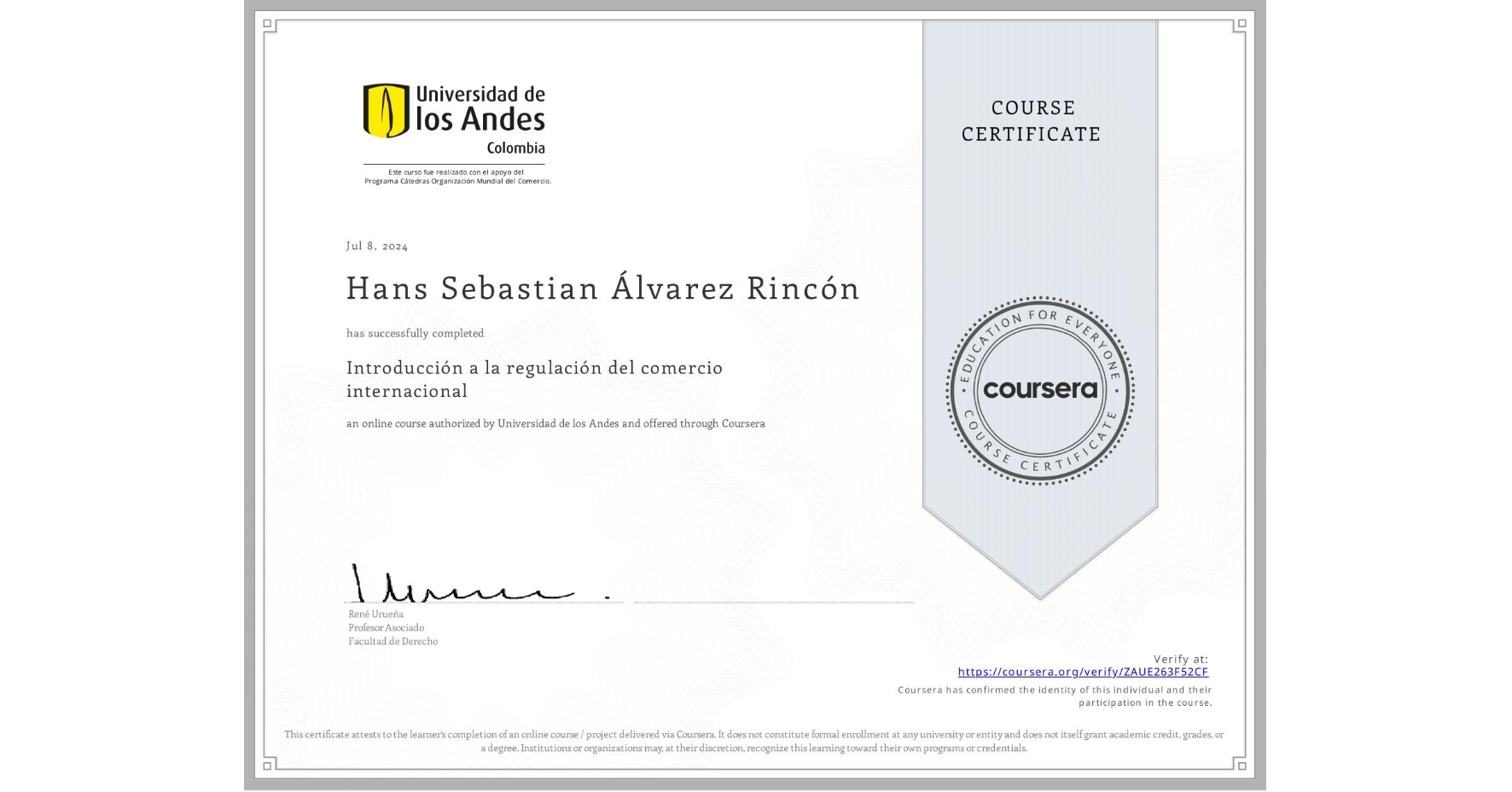 View certificate for Hans Sebastian Álvarez Rincón, Introducción a la regulación del comercio internacional, an online non-credit course authorized by Universidad de los Andes and offered through Coursera