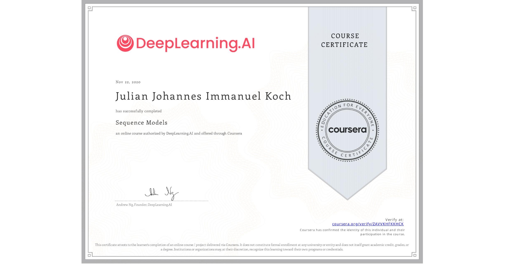 View certificate for Julian Johannes Immanuel Koch, Sequence Models, an online non-credit course authorized by DeepLearning.AI and offered through Coursera