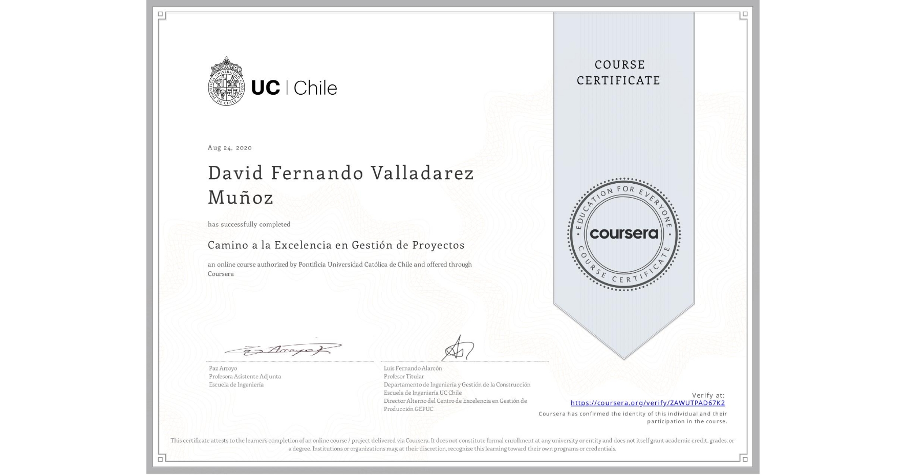 View certificate for David Fernando Valladarez Muñoz, Camino a la Excelencia en Gestión de Proyectos, an online non-credit course authorized by Pontificia Universidad Católica de Chile and offered through Coursera