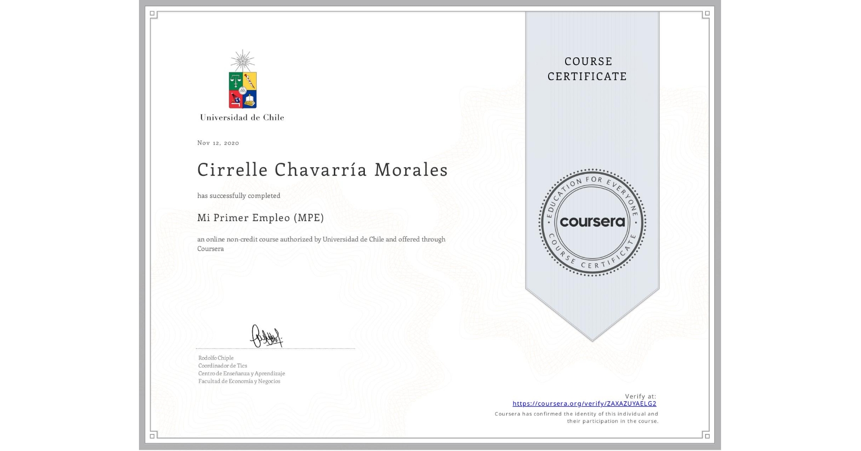 View certificate for Cirrelle Chavarría Morales, Mi Primer Empleo (MPE), an online non-credit course authorized by Universidad de Chile and offered through Coursera
