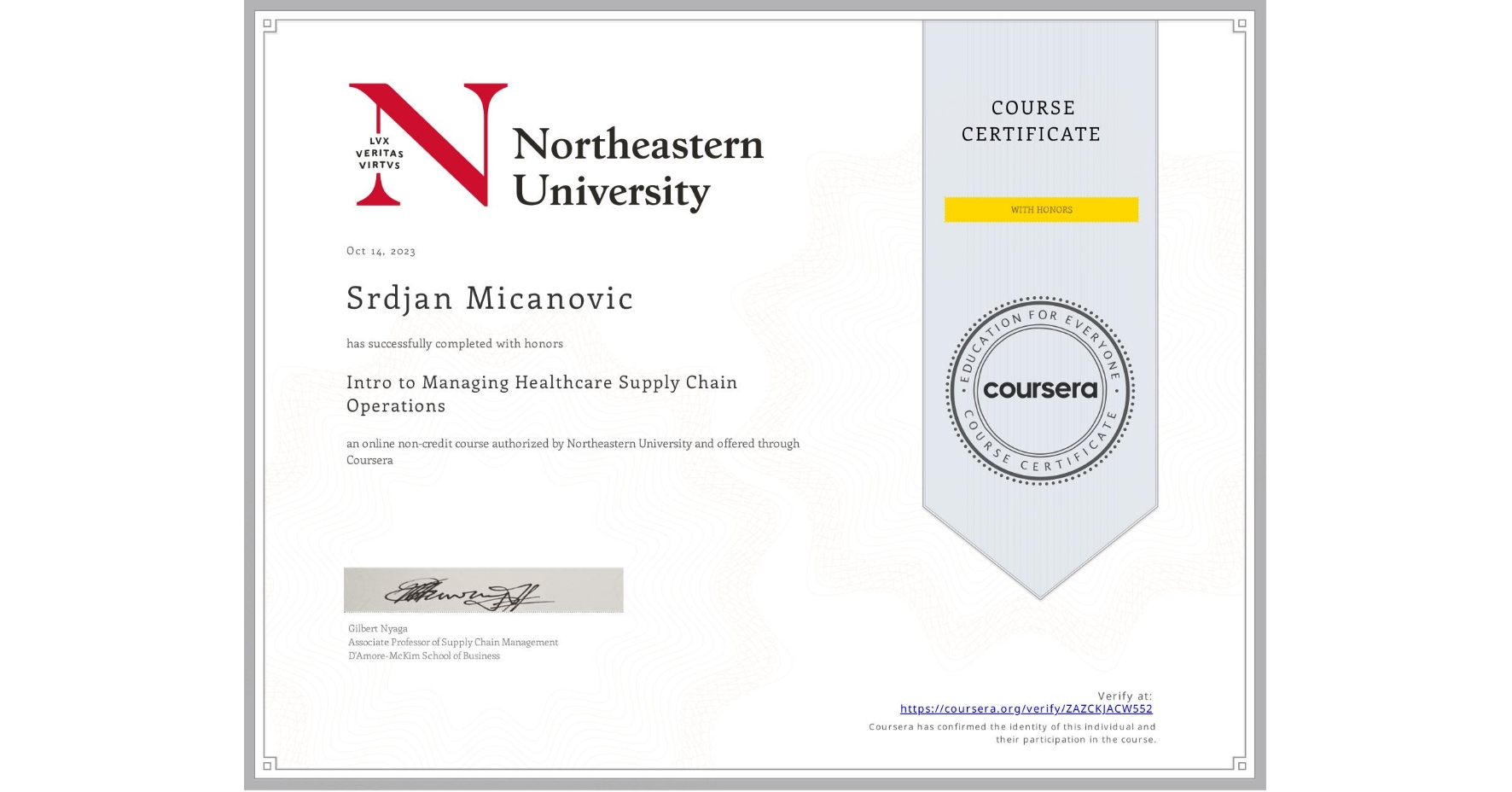 View certificate for Srdjan Micanovic, Intro to Managing Healthcare Supply Chain Operations, an online non-credit course authorized by Northeastern University  and offered through Coursera