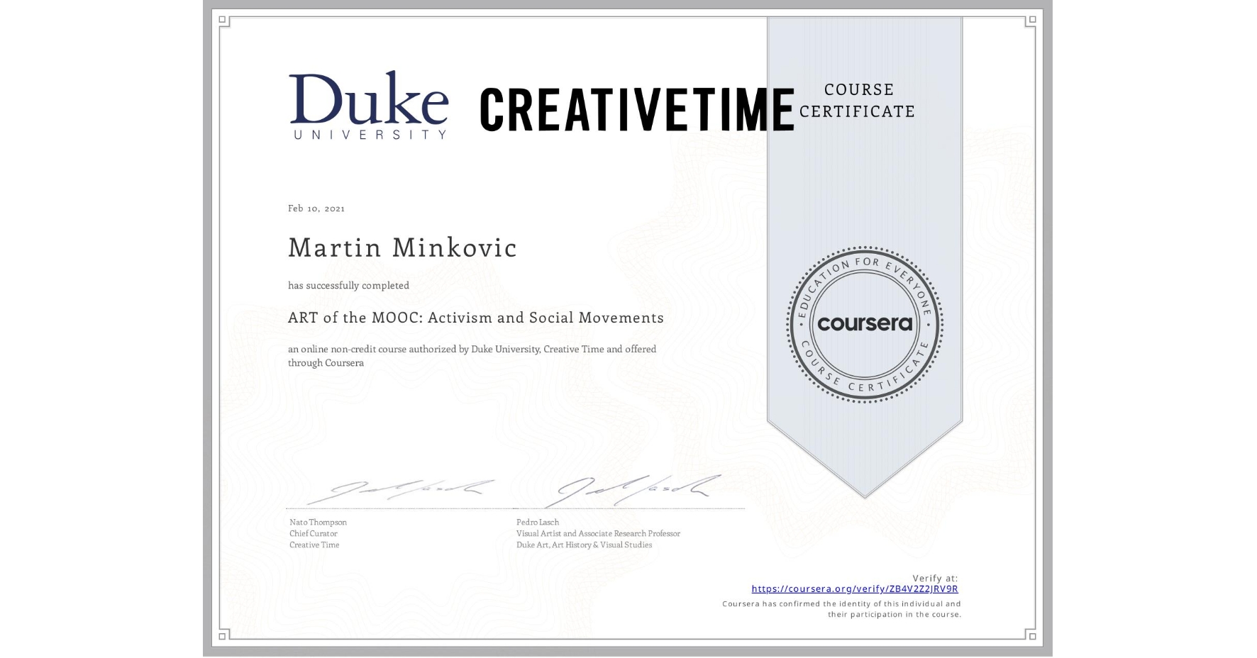 View certificate for Martin Minkovic, ART of the MOOC: Activism and Social Movements, an online non-credit course authorized by Duke University & Creative Time  and offered through Coursera