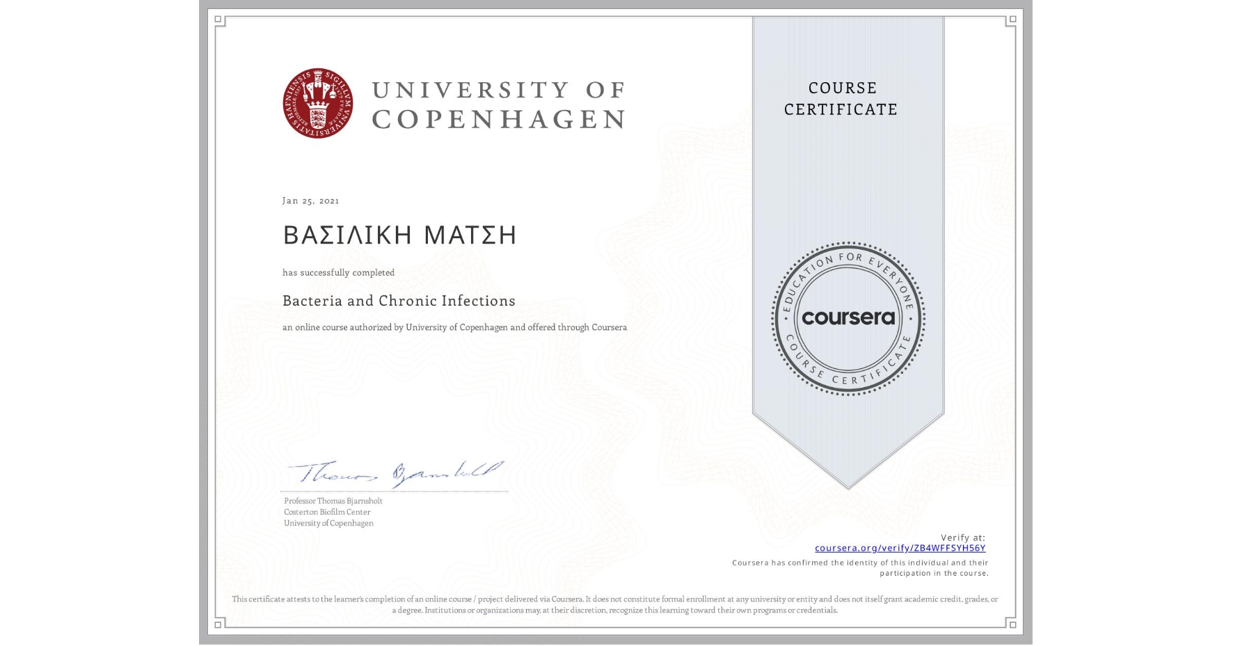 View certificate for ΒΑΣΙΛΙΚΗ ΜΑΤΣΗ, Bacteria and Chronic Infections, an online non-credit course authorized by University of Copenhagen and offered through Coursera