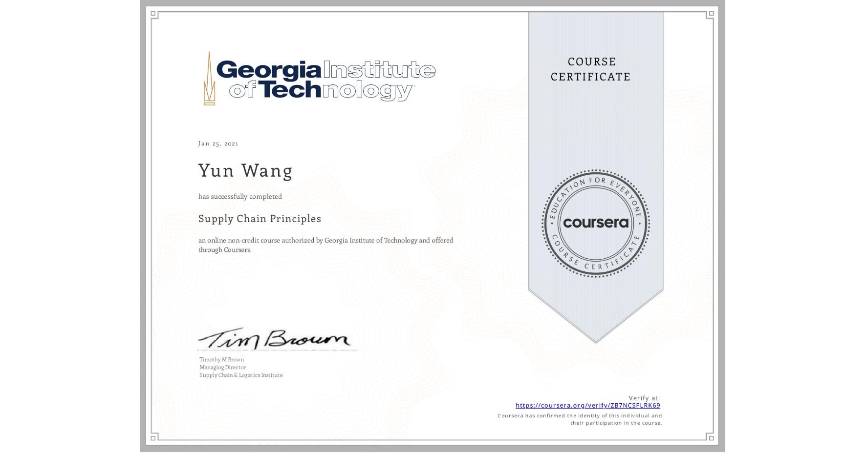 View certificate for Yun Wang, Supply Chain Principles, an online non-credit course authorized by Georgia Institute of Technology and offered through Coursera