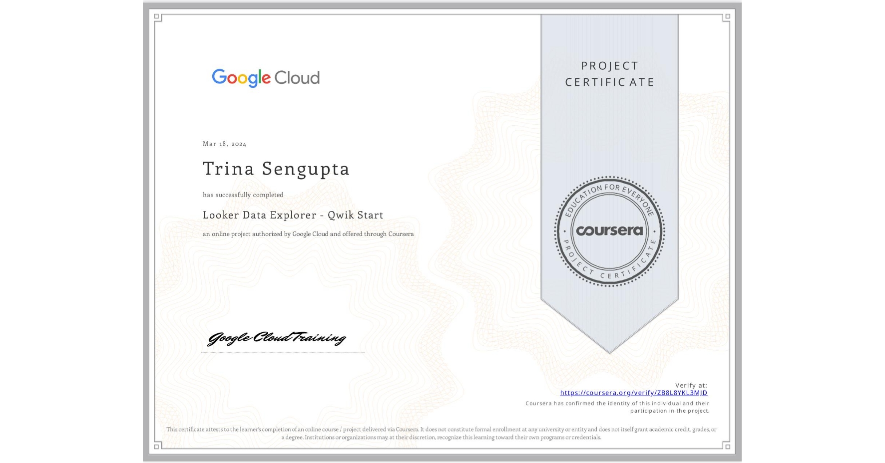 View certificate for Trina Sengupta, Looker Data Explorer - Qwik Start, an online non-credit course authorized by Google Cloud and offered through Coursera