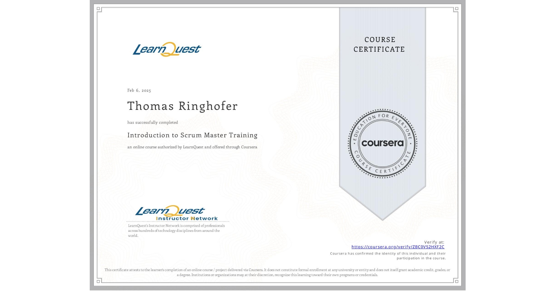 View certificate for Thomas Ringhofer, Introduction to Scrum Master Training, an online non-credit course authorized by LearnQuest and offered through Coursera