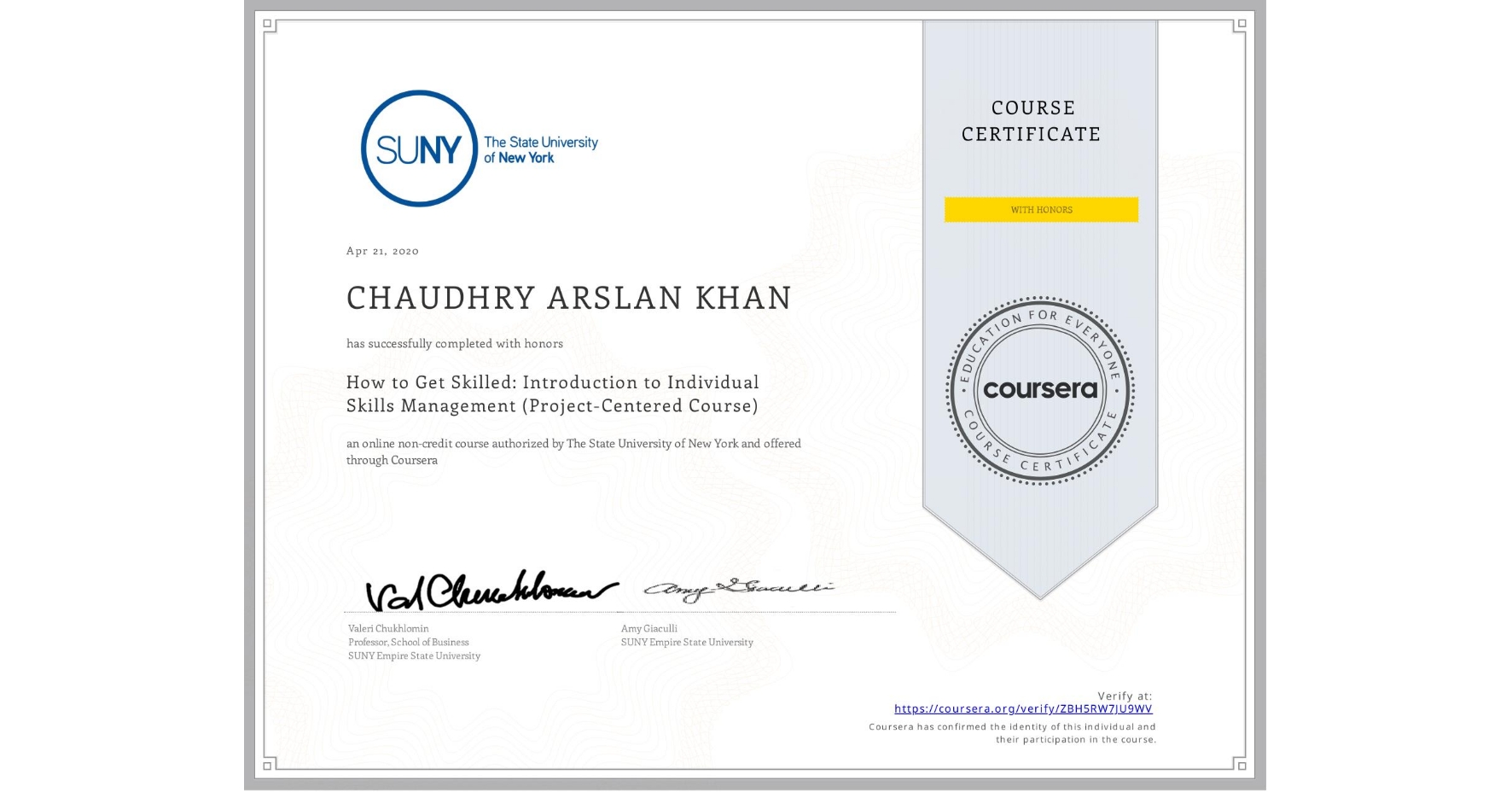 View certificate for CHAUDHRY ARSLAN  KHAN, How to Get Skilled: Introduction to Individual Skills Management (Project-Centered Course), an online non-credit course authorized by The State University of New York and offered through Coursera