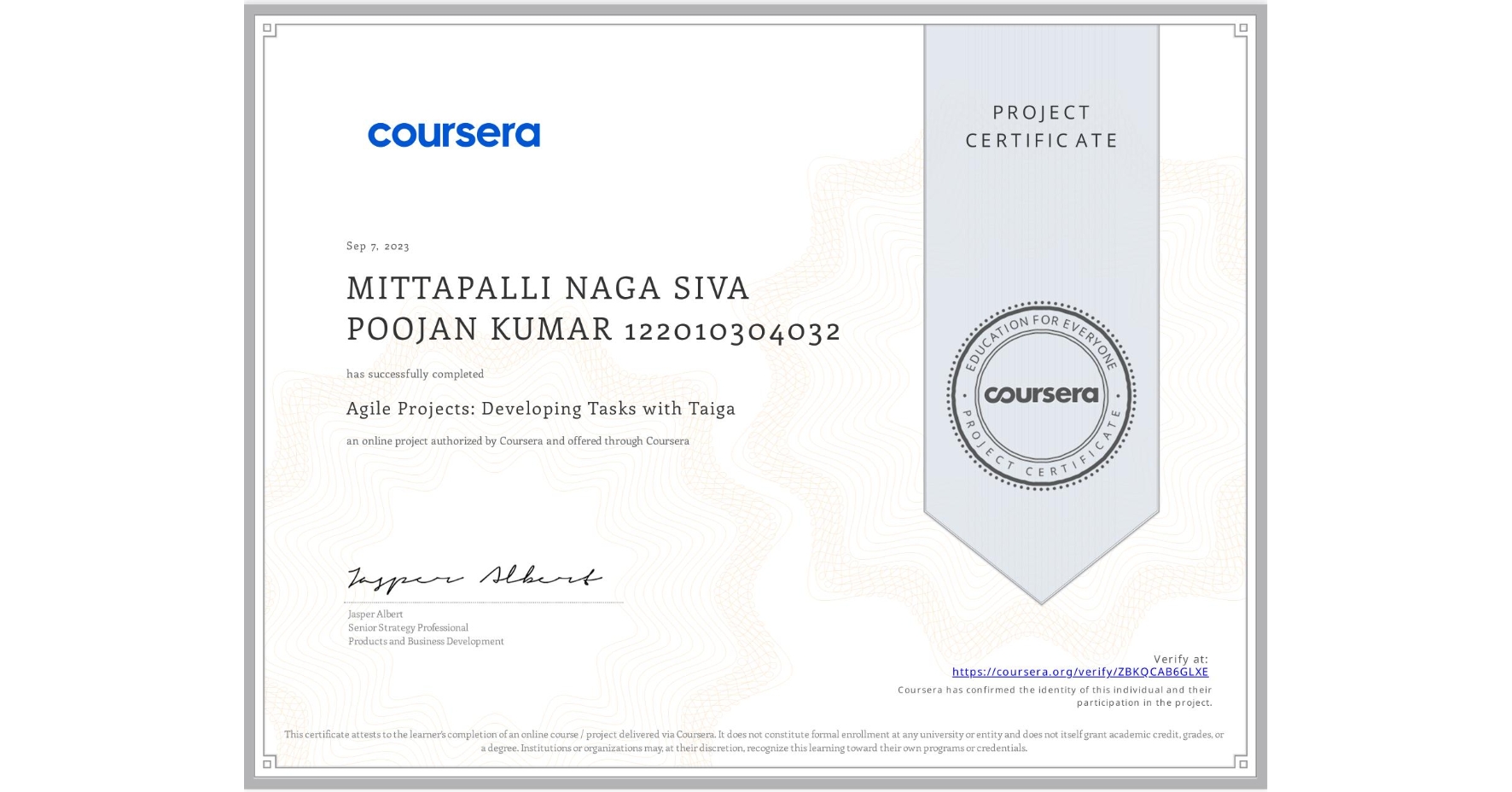 View certificate for MITTAPALLI NAGA SIVA POOJAN KUMAR 122010304032, Agile Projects: Developing Tasks with Taiga, an online non-credit course authorized by Coursera and offered through Coursera