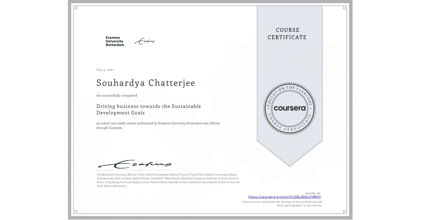 View certificate for Souhardya Chatterjee, Driving business towards the Sustainable Development Goals, an online non-credit course authorized by Erasmus University Rotterdam and offered through Coursera