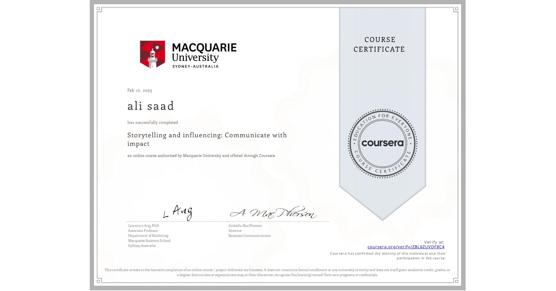 View certificate for ali saad, Storytelling and influencing: Communicate with impact, an online non-credit course authorized by Macquarie University and offered through Coursera