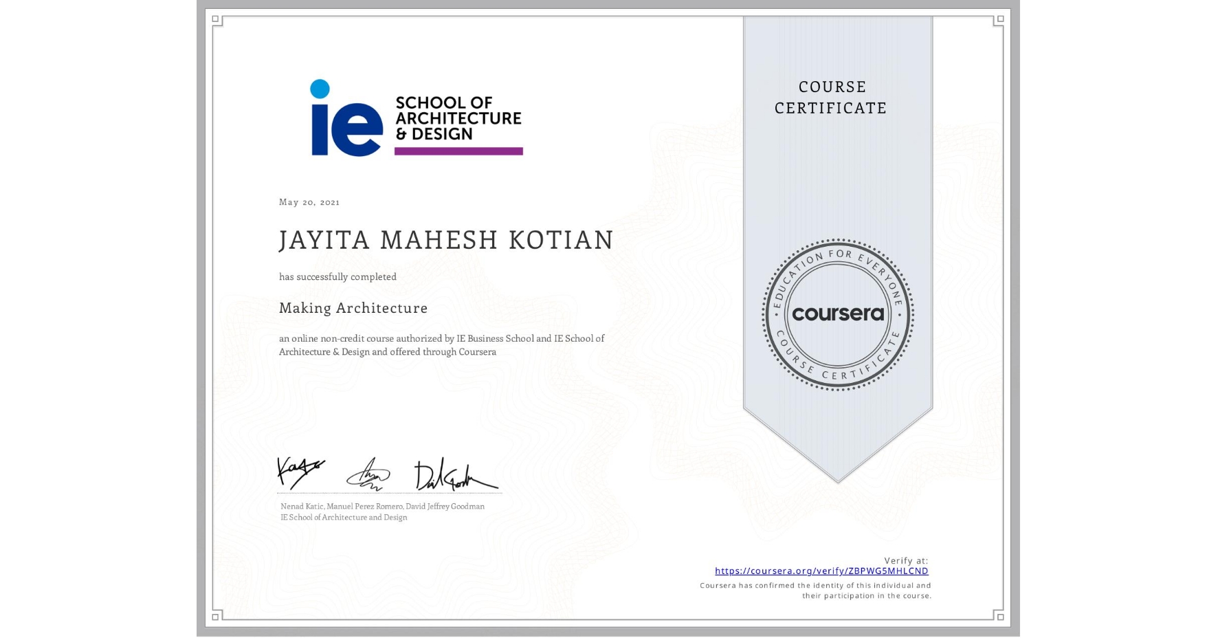 View certificate for JAYITA MAHESH  KOTIAN, Making Architecture, an online non-credit course authorized by IE Business School & IE School of Architecture & Design and offered through Coursera