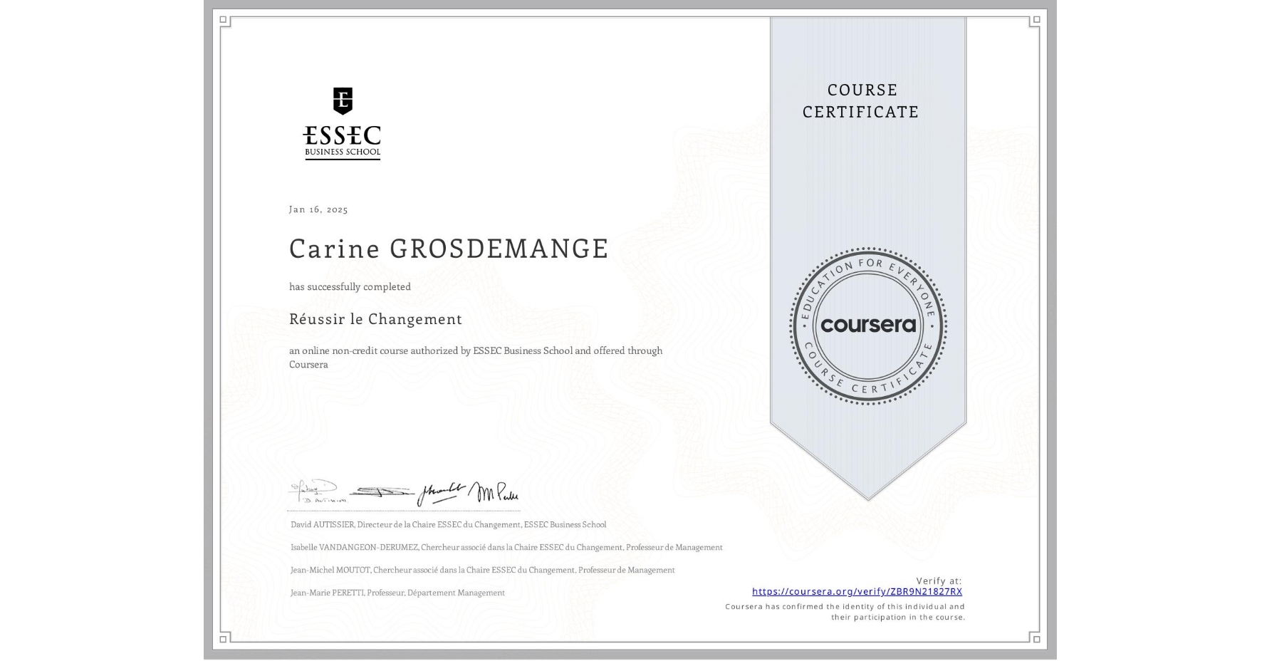 View certificate for Carine GROSDEMANGE, Réussir le Changement, an online non-credit course authorized by ESSEC Business School and offered through Coursera