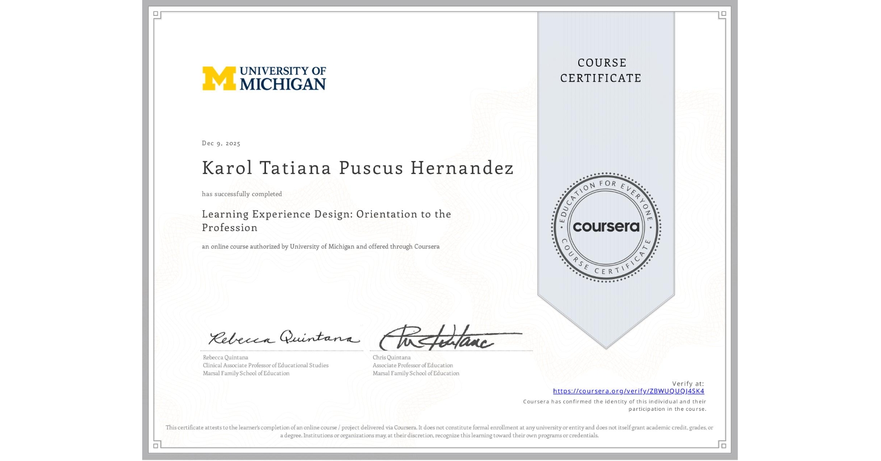 View certificate for Karol Tatiana Puscus Hernandez, Learning Experience Design: Orientation to the Profession, an online non-credit course authorized by University of Michigan and offered through Coursera