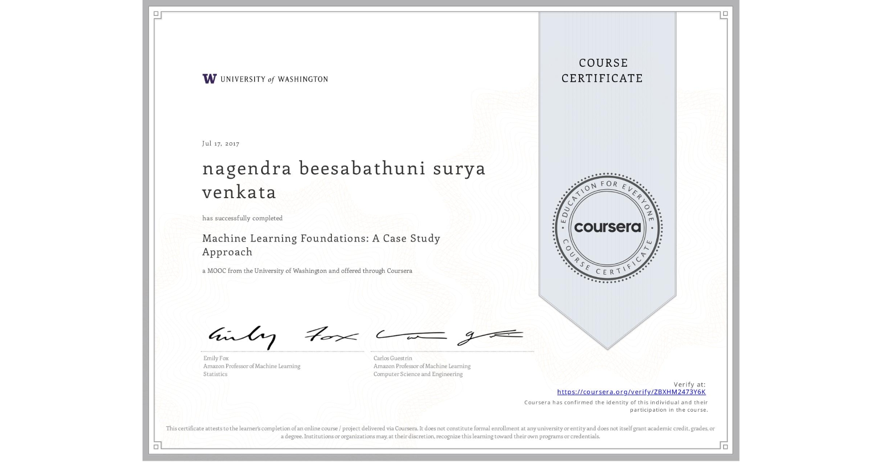 View certificate for nagendra beesabathuni surya venkata, Machine Learning Foundations: A Case Study Approach, an online non-credit course authorized by University of Washington and offered through Coursera
