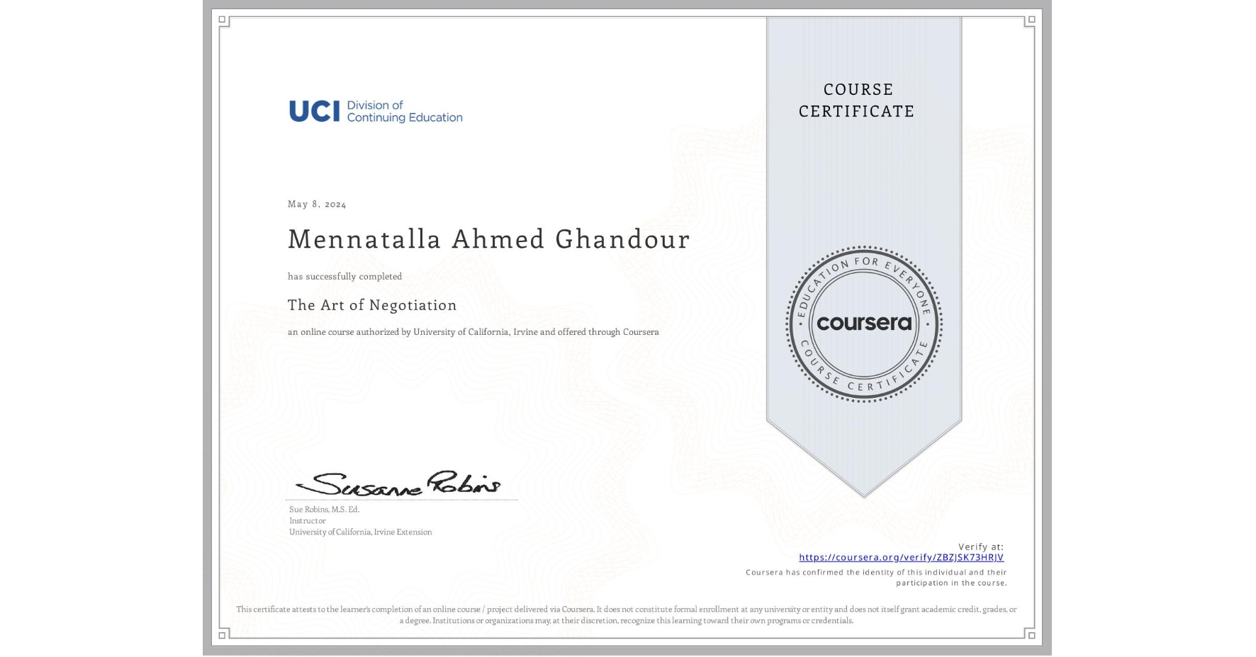 View certificate for Mennatalla Ahmed Ghandour, The Art of Negotiation, an online non-credit course authorized by University of California, Irvine and offered through Coursera