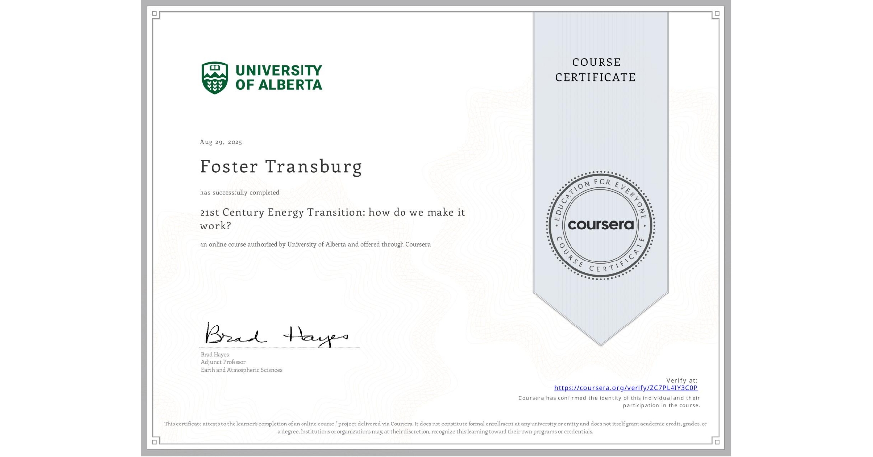 View certificate for Foster Transburg, 21st Century Energy Transition: how do we make it work?, an online non-credit course authorized by University of Alberta and offered through Coursera