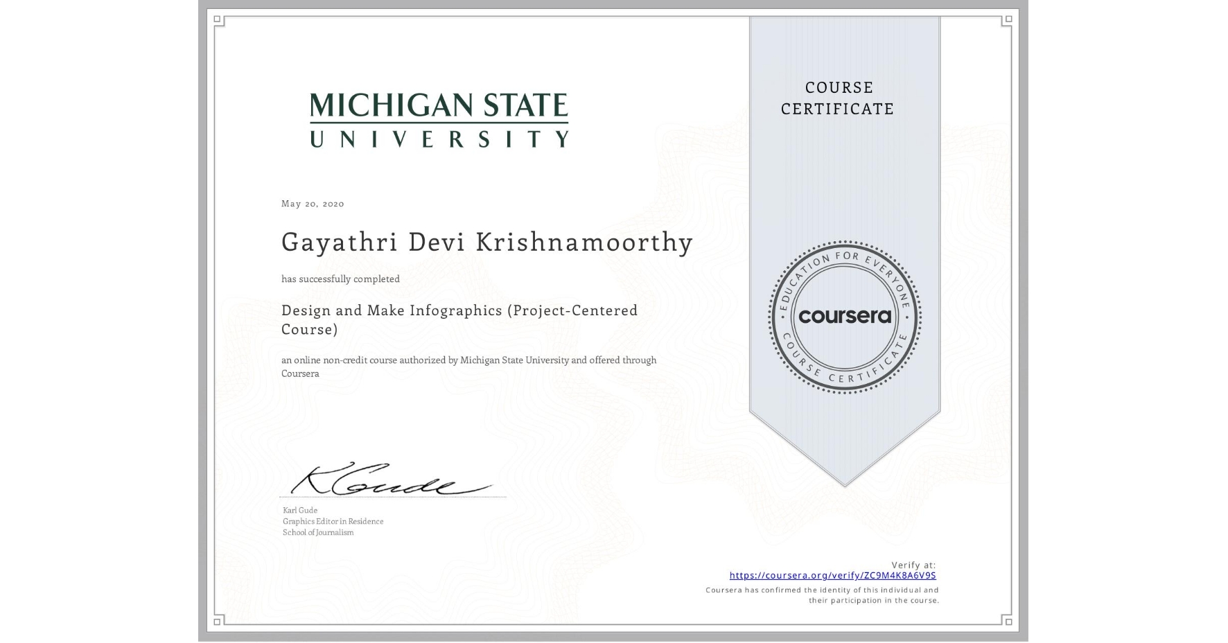 View certificate for Gayathri Devi Krishnamoorthy, Design and Make Infographics (Project-Centered Course), an online non-credit course authorized by Michigan State University and offered through Coursera