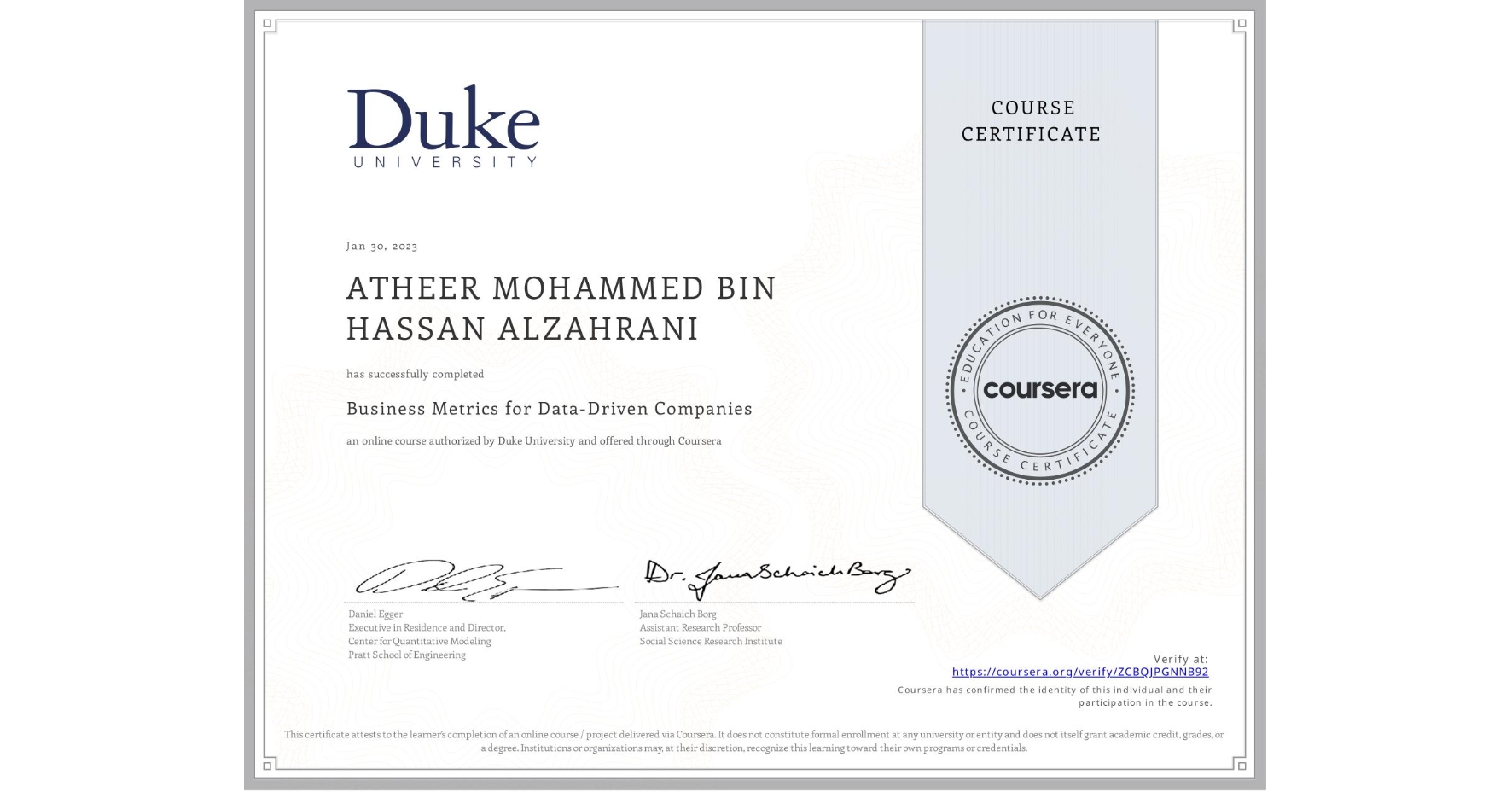 View certificate for ATHEER MOHAMMED BIN HASSAN ALZAHRANI, Business Metrics for Data-Driven Companies, an online non-credit course authorized by Duke University and offered through Coursera