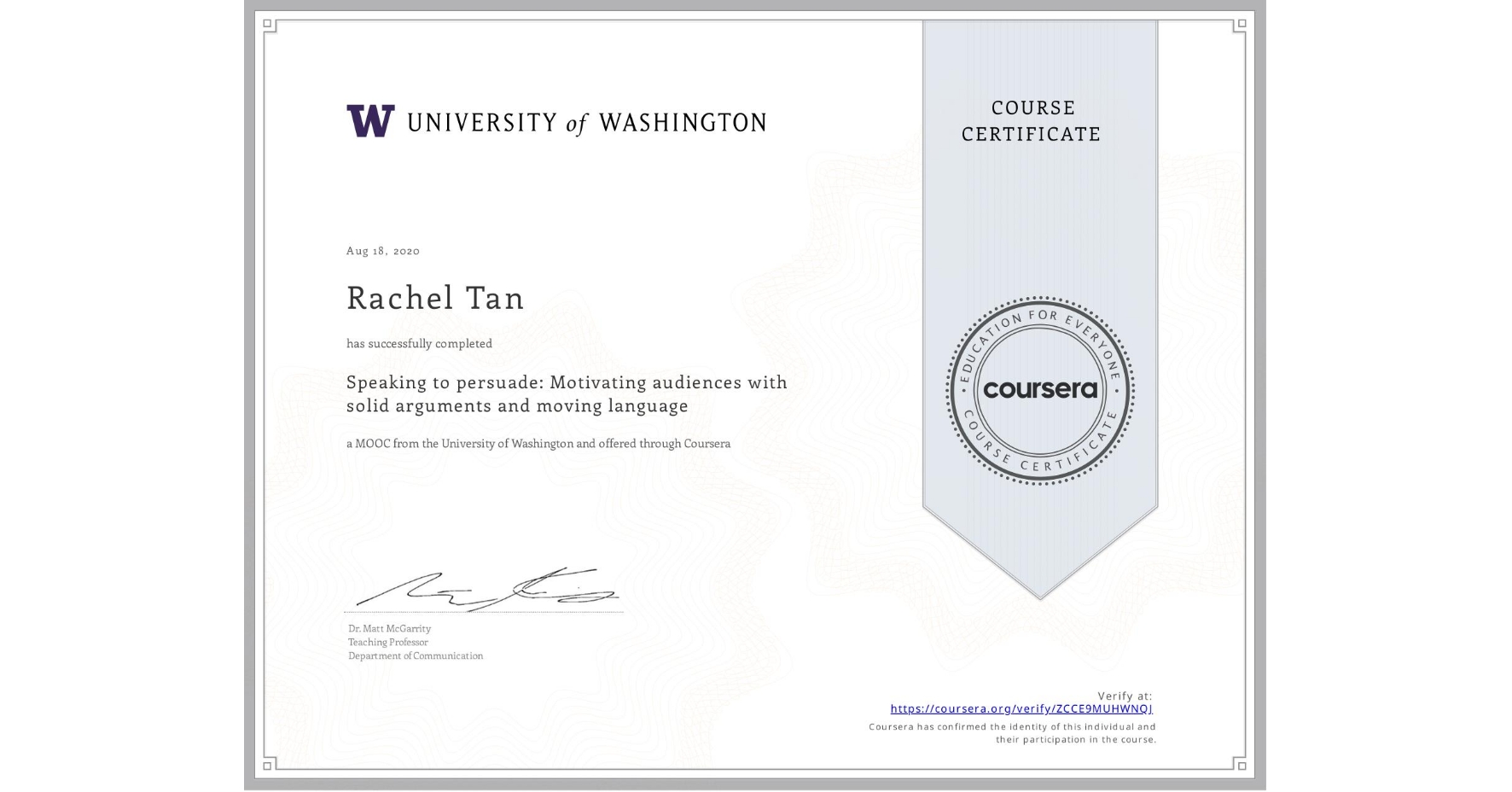 View certificate for Rachel Tan, Speaking to persuade: Motivating audiences with solid arguments and moving language, an online non-credit course authorized by University of Washington and offered through Coursera