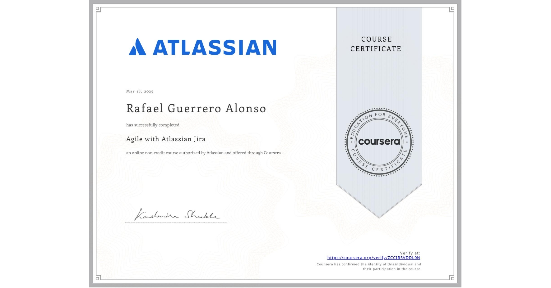 View certificate for Rafael Guerrero Alonso, Agile with Atlassian Jira, an online non-credit course authorized by Atlassian and offered through Coursera