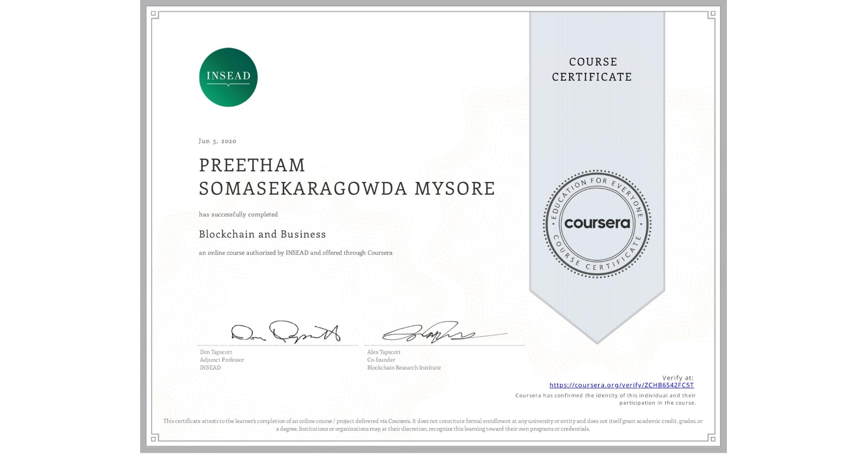 View certificate for PREETHAM SOMASEKARAGOWDA  MYSORE, Blockchain and Business, an online non-credit course authorized by INSEAD and offered through Coursera