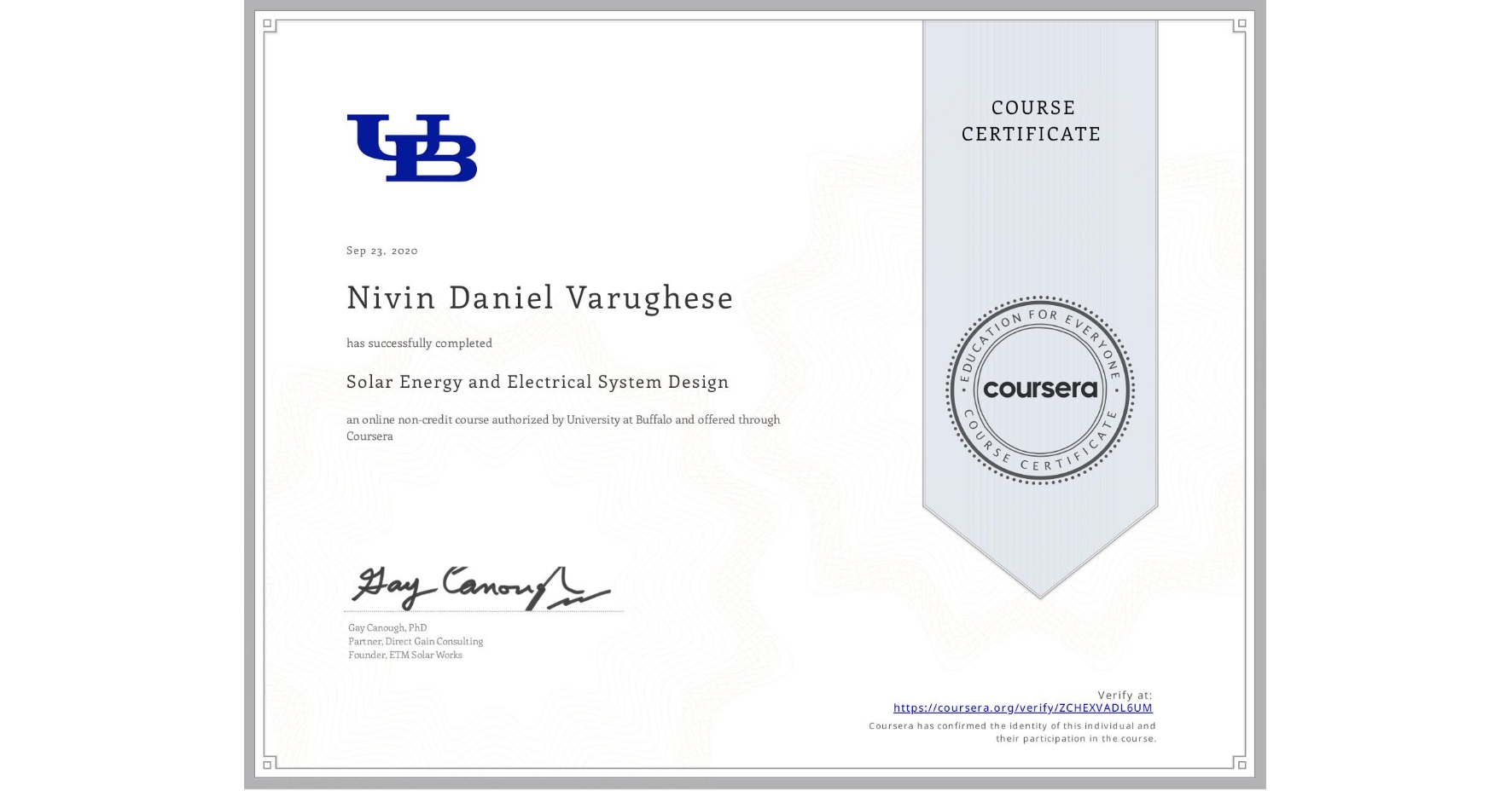 View certificate for Nivin Daniel Varughese, Solar Energy and Electrical System Design, an online non-credit course authorized by University at Buffalo and offered through Coursera