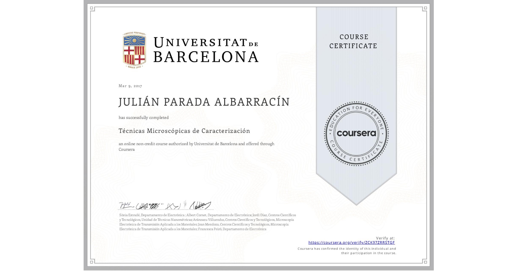 View certificate for JULIÁN PARADA ALBARRACÍN, Técnicas Microscópicas de Caracterización , an online non-credit course authorized by Universitat de Barcelona and offered through Coursera