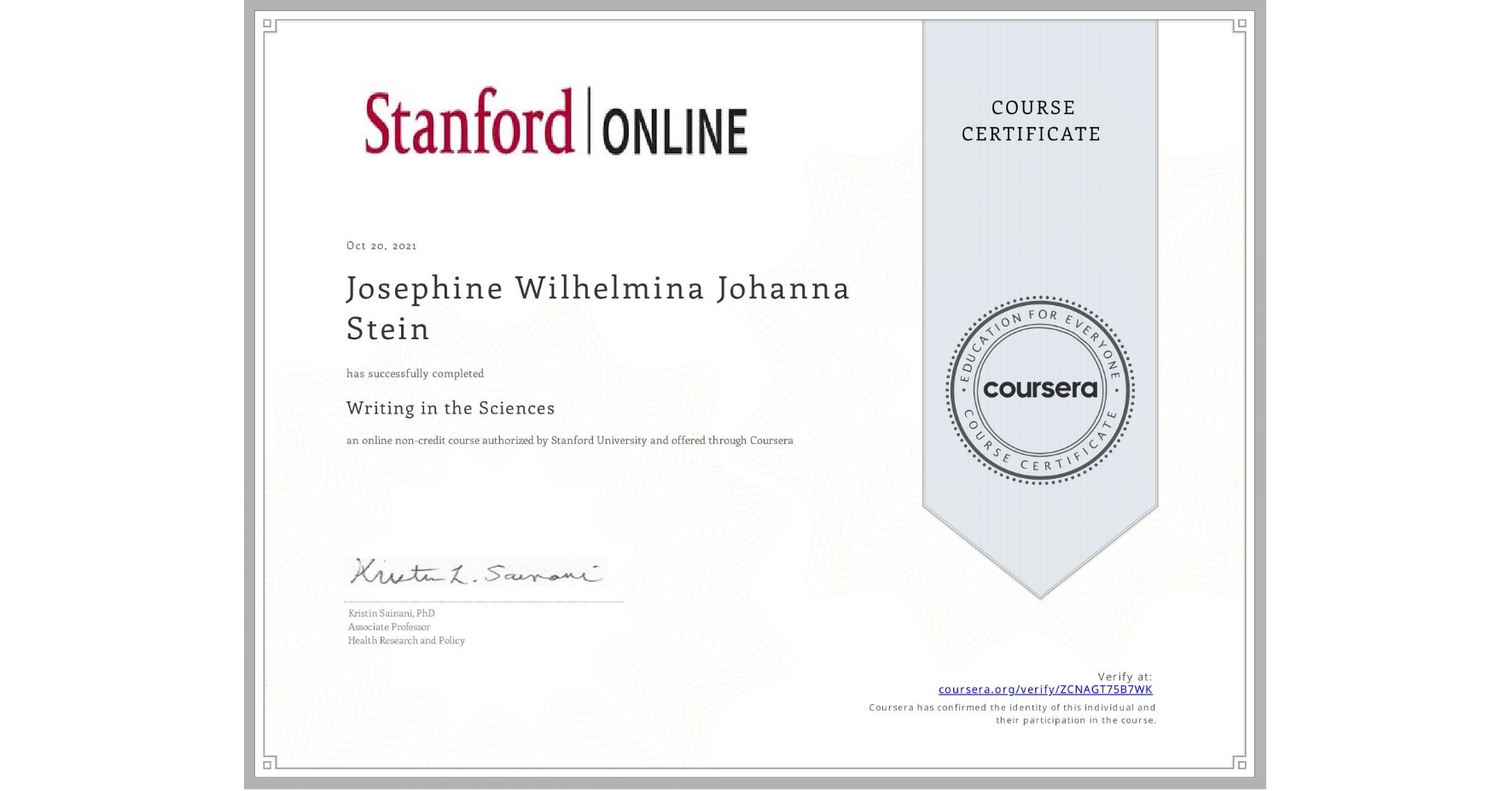 View certificate for Josephine Wilhelmina Johanna Stein, Writing in the Sciences, an online non-credit course authorized by Stanford University and offered through Coursera