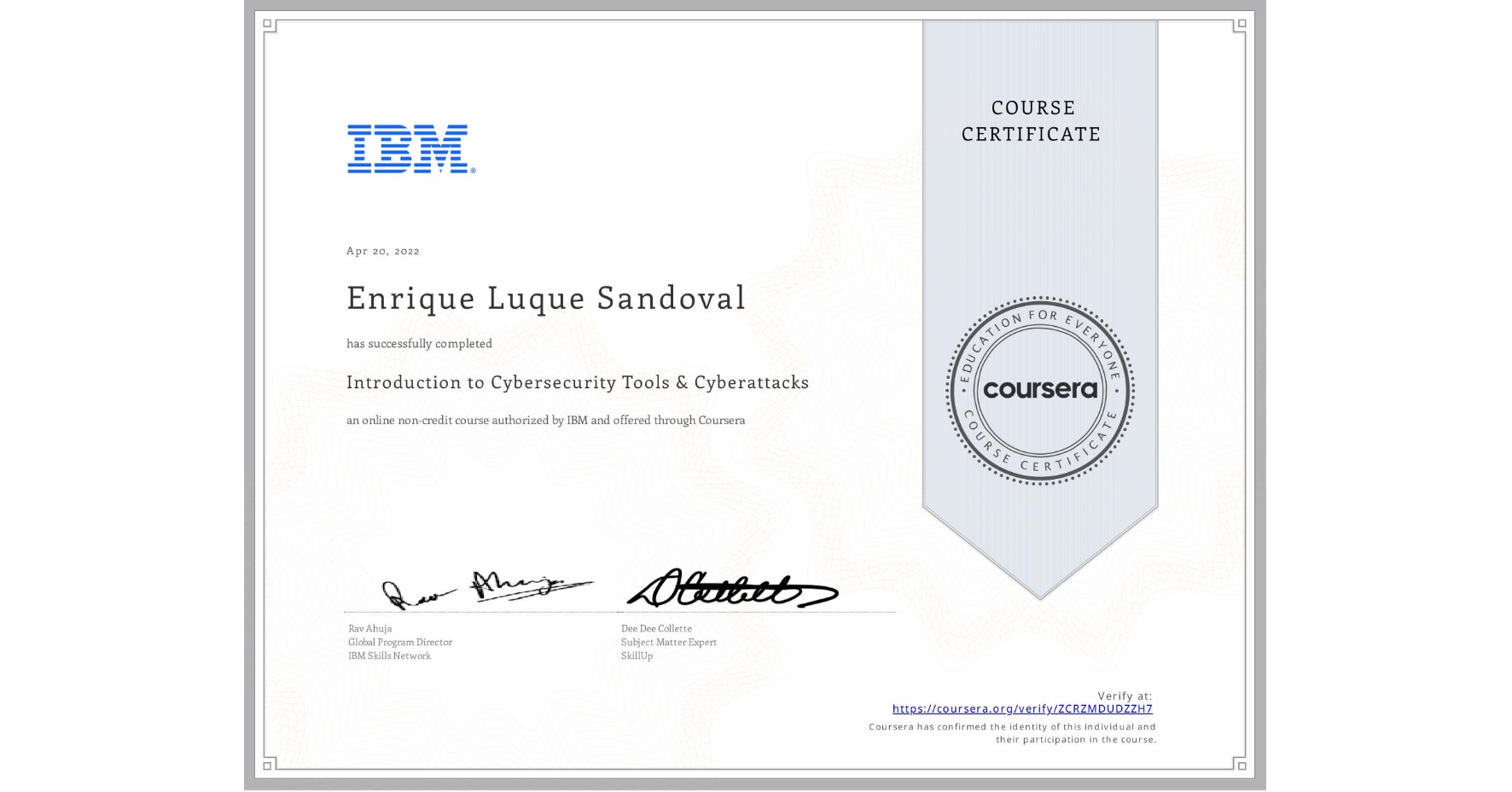 View certificate for Enrique Luque Sandoval, Introduction to Cybersecurity Tools & Cyberattacks, an online non-credit course authorized by IBM and offered through Coursera