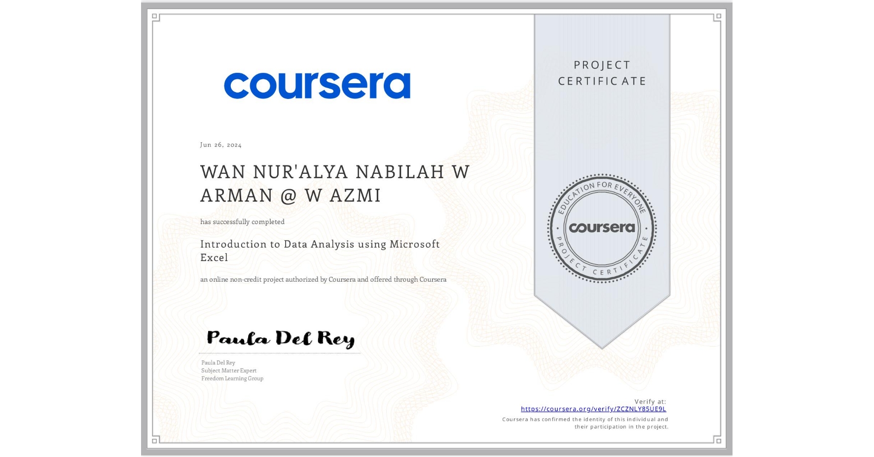 View certificate for WAN NUR'ALYA NABILAH W ARMAN @ W AZMI, Introduction to Data Analysis using Microsoft Excel, an online non-credit course authorized by Coursera and offered through Coursera