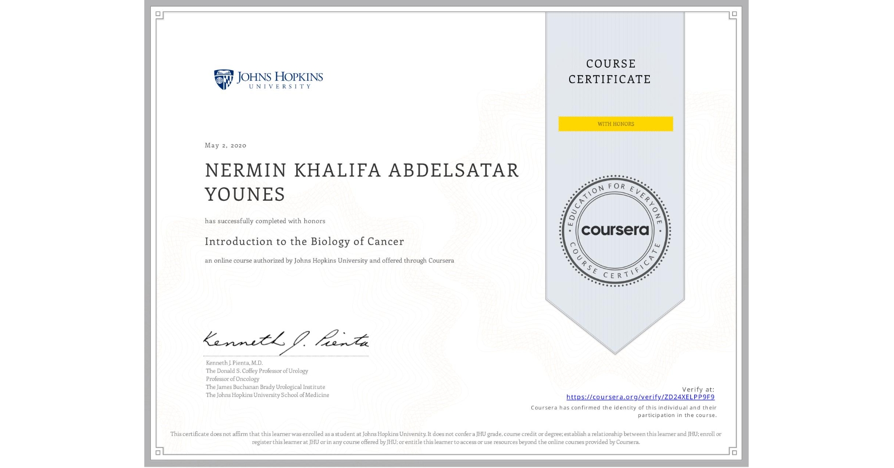 View certificate for NERMIN KHALIFA ABDELSATAR YOUNES, Introduction to the Biology of Cancer, an online non-credit course authorized by Johns Hopkins University and offered through Coursera