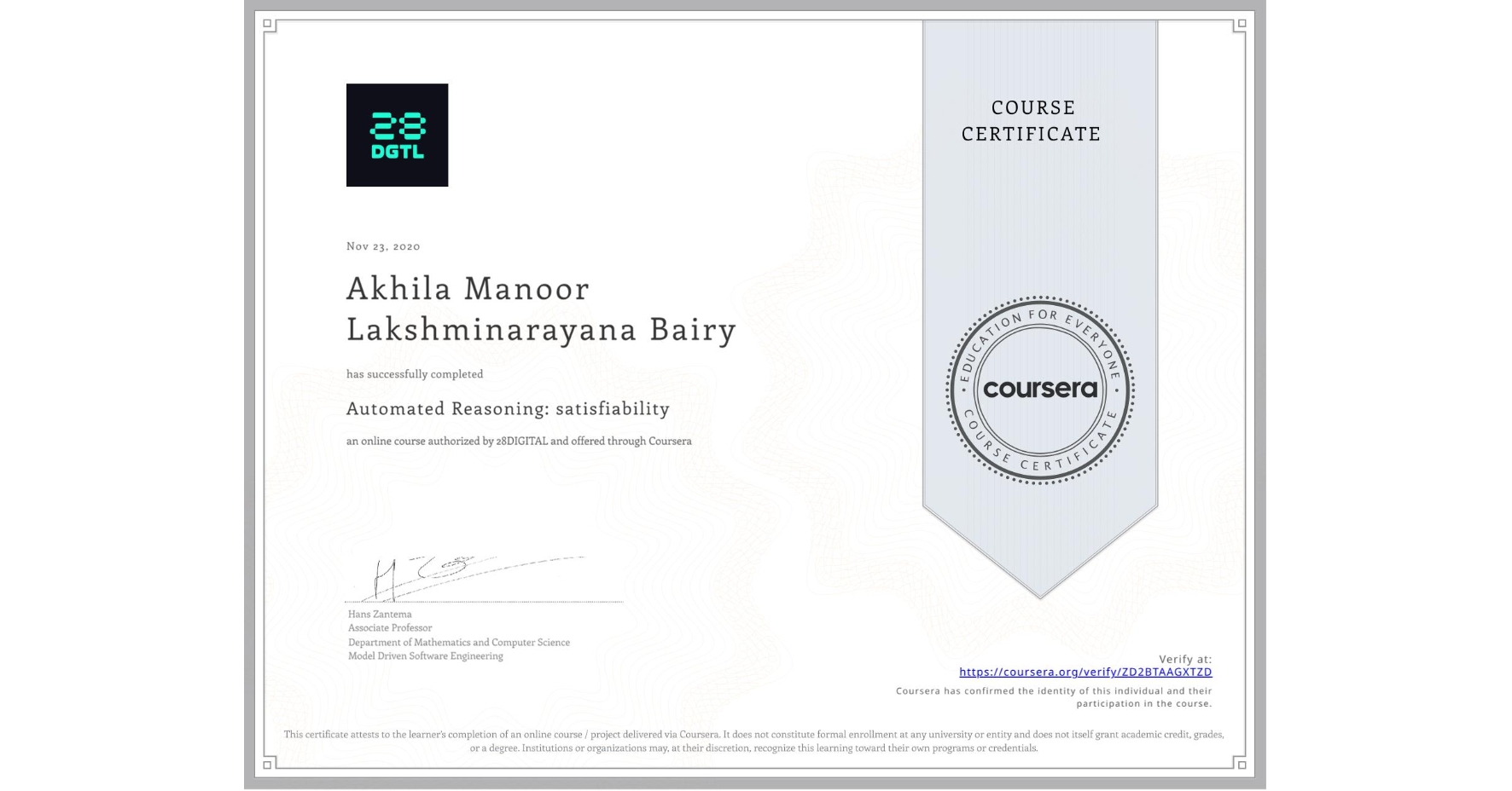 View certificate for Akhila Manoor Lakshminarayana  Bairy, Automated Reasoning: satisfiability, an online non-credit course authorized by 28DIGITAL and offered through Coursera