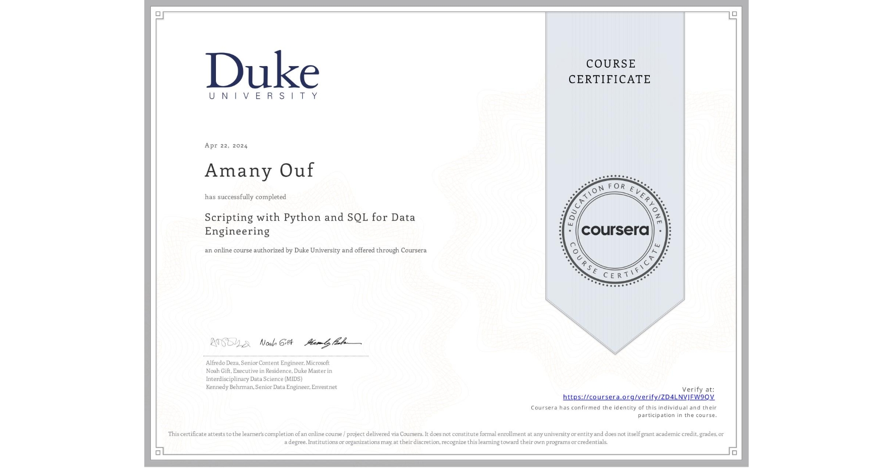 View certificate for Amany Ouf, Scripting with Python and SQL for Data Engineering, an online non-credit course authorized by Duke University and offered through Coursera