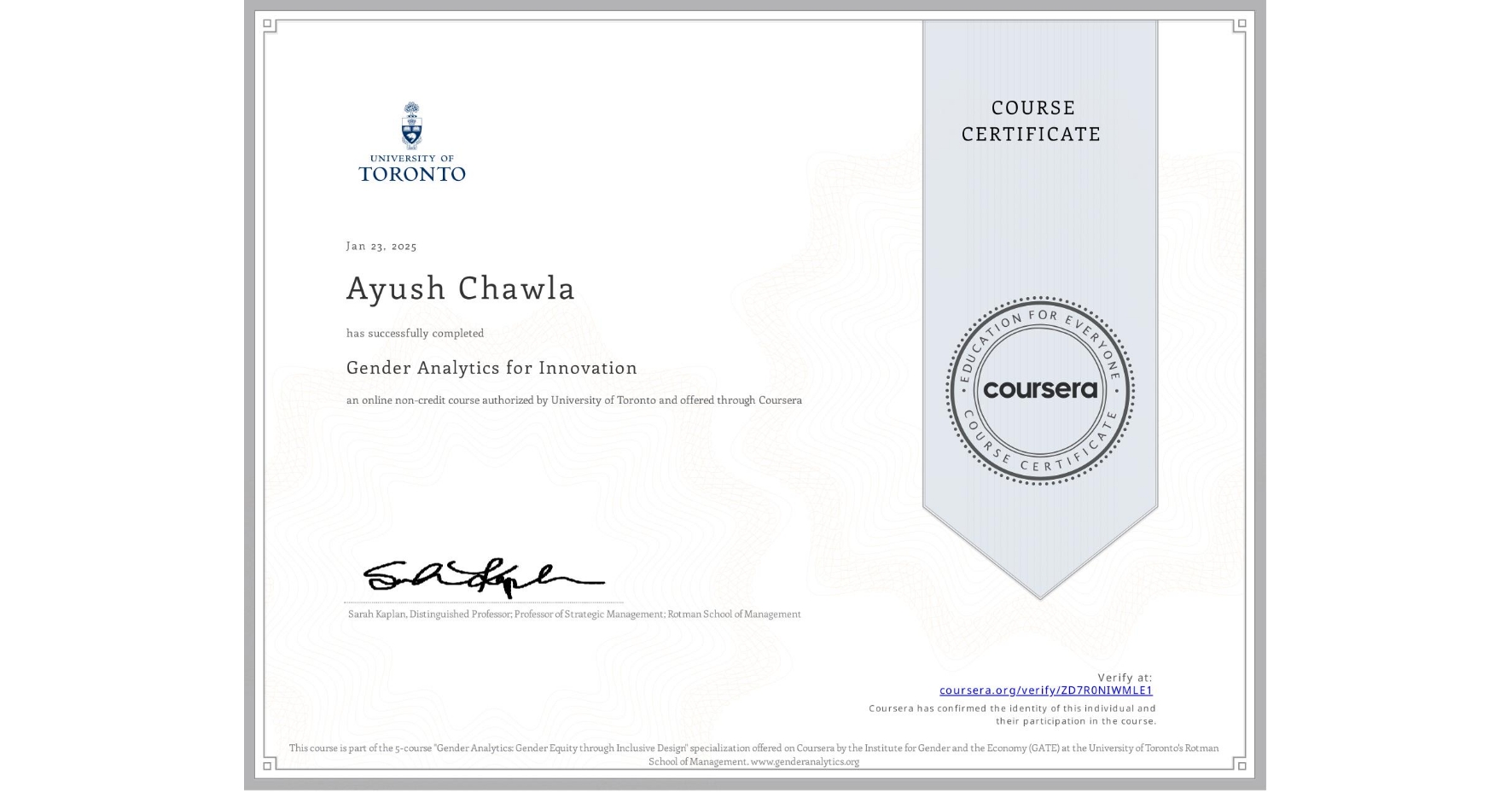 View certificate for Ayush Chawla, Gender Analytics for Innovation, an online non-credit course authorized by University of Toronto and offered through Coursera