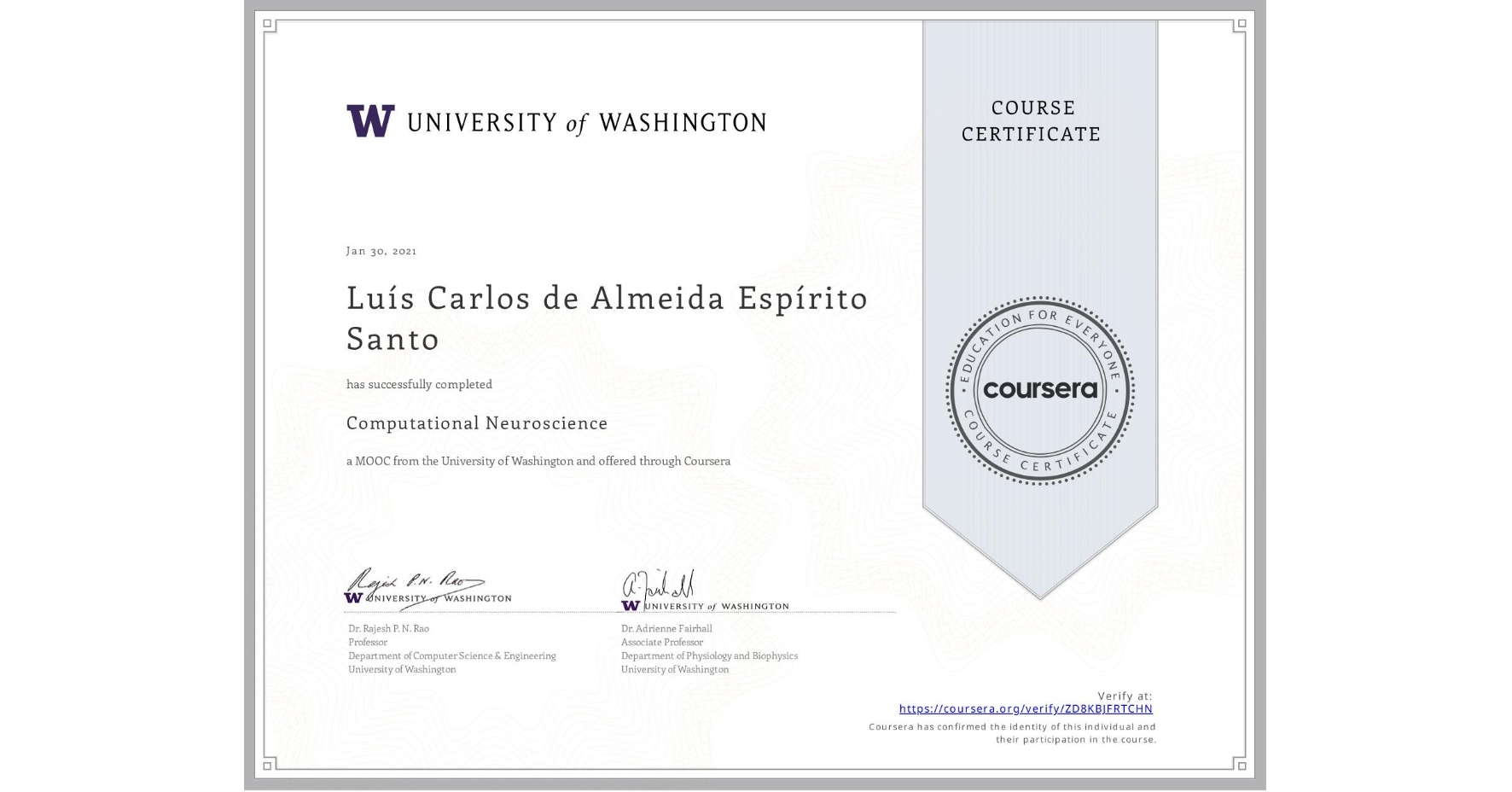 View certificate for Luís Carlos de Almeida Espírito Santo, Computational Neuroscience, an online non-credit course authorized by University of Washington and offered through Coursera