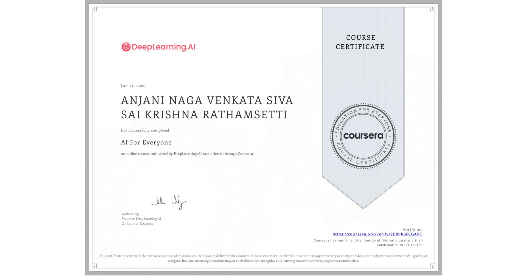 View certificate for ANJANI NAGA VENKATA SIVA SAI KRISHNA RATHAMSETTI, AI For Everyone, an online non-credit course authorized by DeepLearning.AI and offered through Coursera