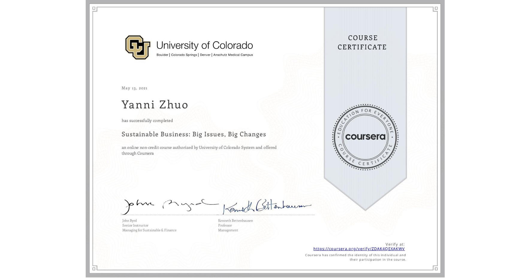View certificate for Yanni Zhuo, Sustainable Business: Big Issues, Big Changes, an online non-credit course authorized by University of Colorado System and offered through Coursera