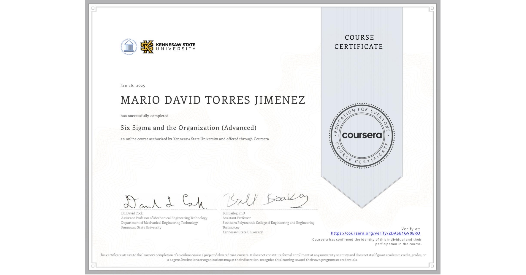 View certificate for MARIO DAVID TORRES JIMENEZ, Six Sigma and the Organization (Advanced), an online non-credit course authorized by Kennesaw State University and offered through Coursera