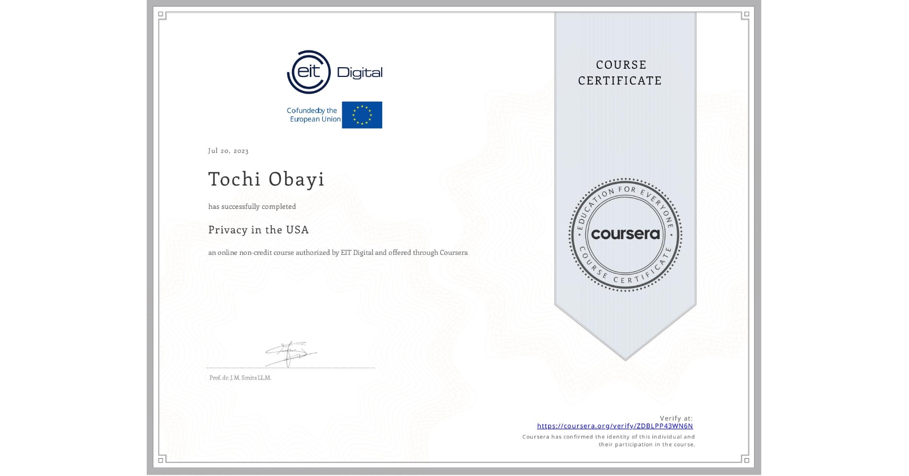 View certificate for Tochi Obayi, Privacy in the USA, an online non-credit course authorized by EIT Digital  and offered through Coursera