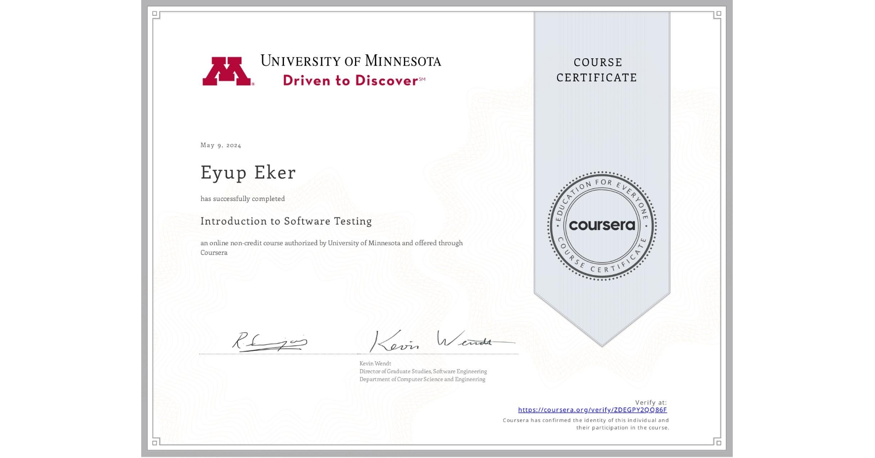 View certificate for Eyup Eker, Introduction to Software Testing, an online non-credit course authorized by University of Minnesota and offered through Coursera