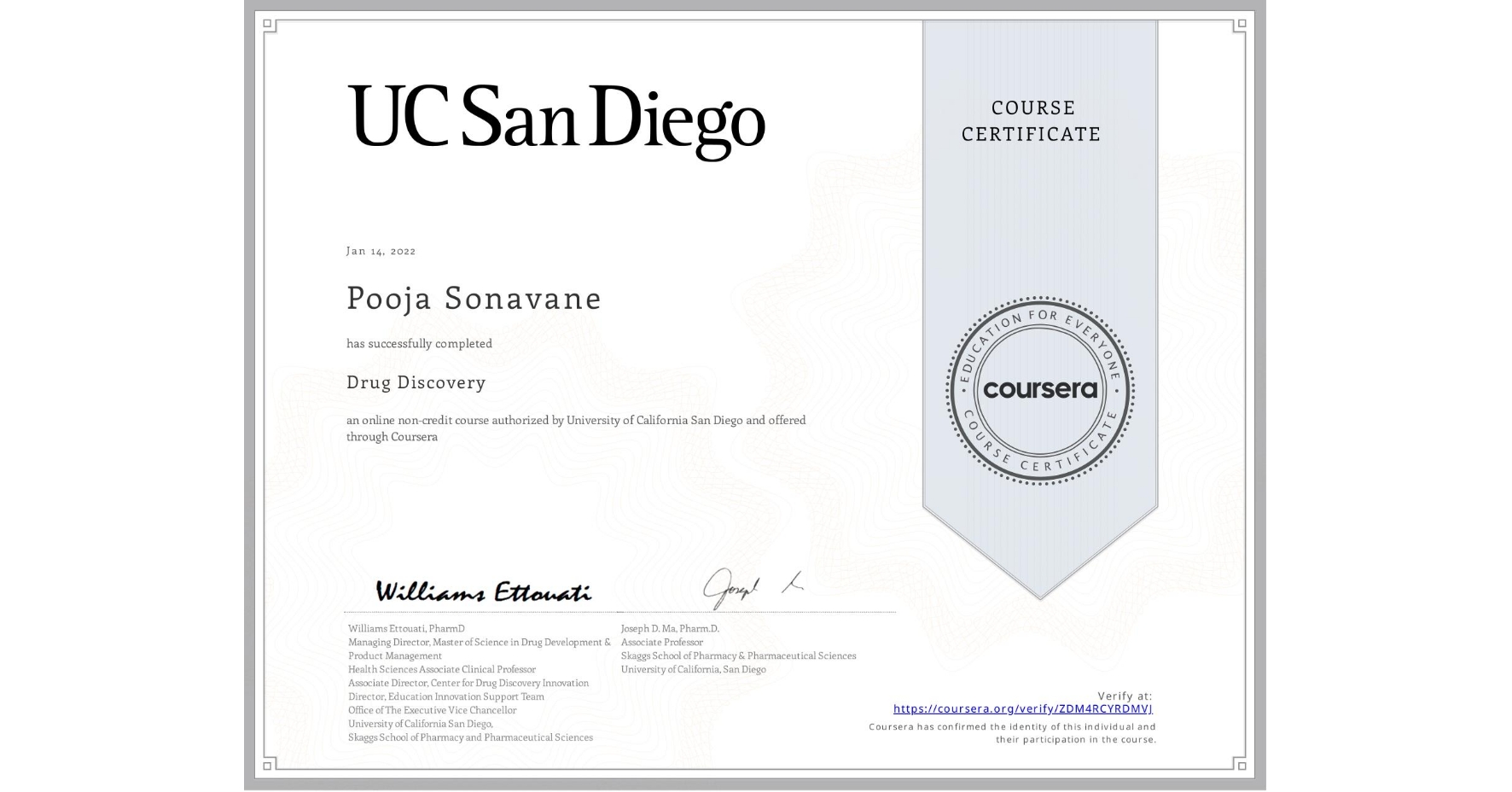 View certificate for Pooja Sonavane, Drug Discovery , an online non-credit course authorized by University of California San Diego and offered through Coursera