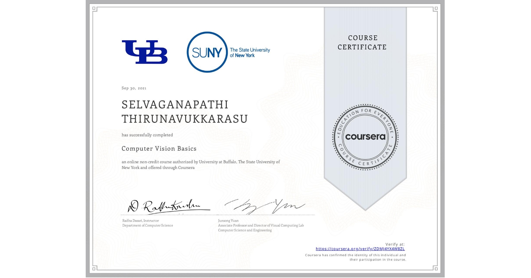 View certificate for SELVAGANAPATHI THIRUNAVUKKARASU , Computer Vision Basics, an online non-credit course authorized by University at Buffalo & The State University of New York and offered through Coursera