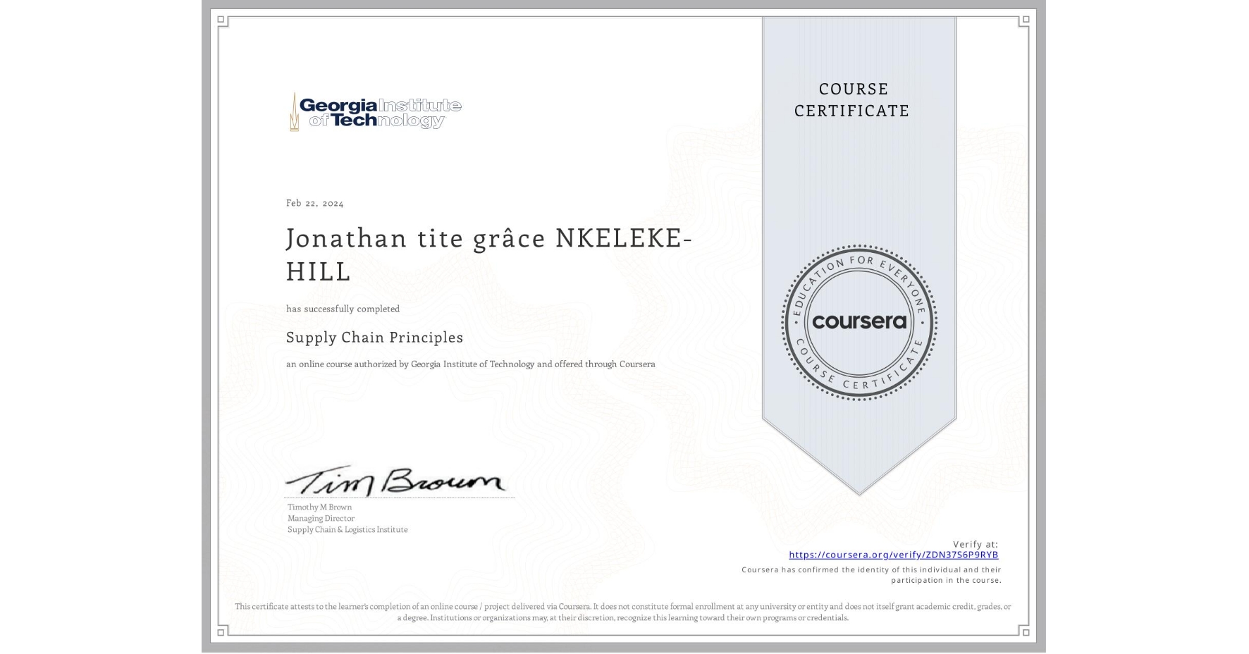 View certificate for Jonathan tite grâce NKELEKE-HILL, Supply Chain Principles, an online non-credit course authorized by Georgia Institute of Technology and offered through Coursera