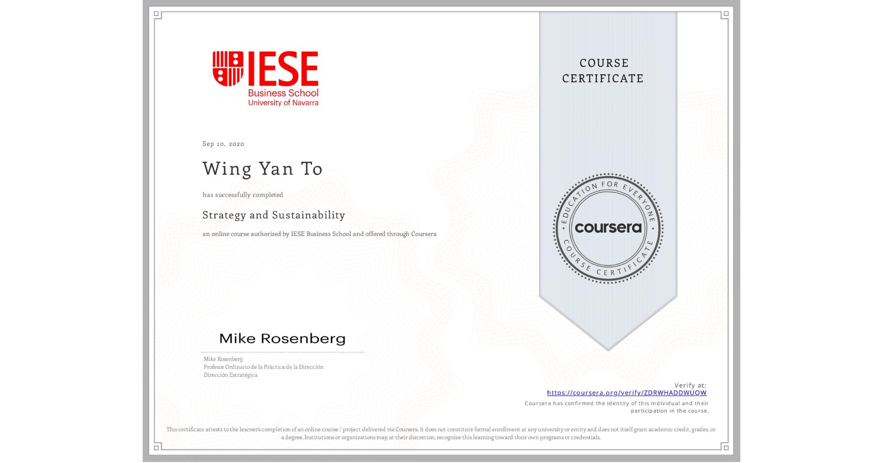 View certificate for Wing Yan To, Strategy and Sustainability, an online non-credit course authorized by IESE Business School and offered through Coursera