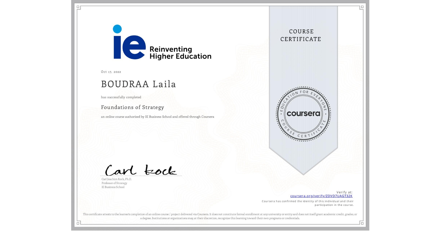 View certificate for BOUDRAA Laila, Foundations of Strategy, an online non-credit course authorized by IE Business School and offered through Coursera