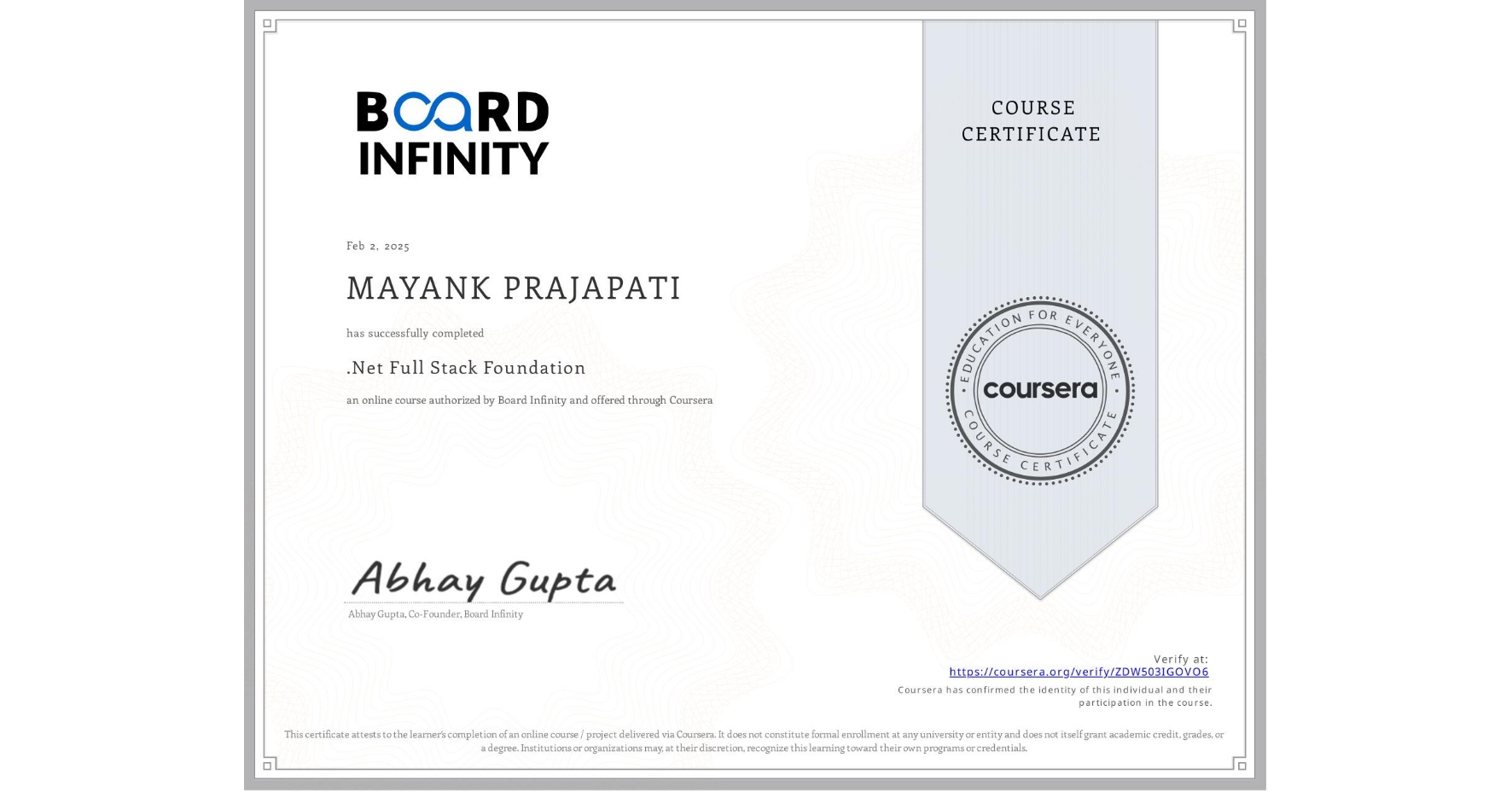 View certificate for MAYANK PRAJAPATI, .Net Full Stack Foundation, an online non-credit course authorized by Board Infinity and offered through Coursera