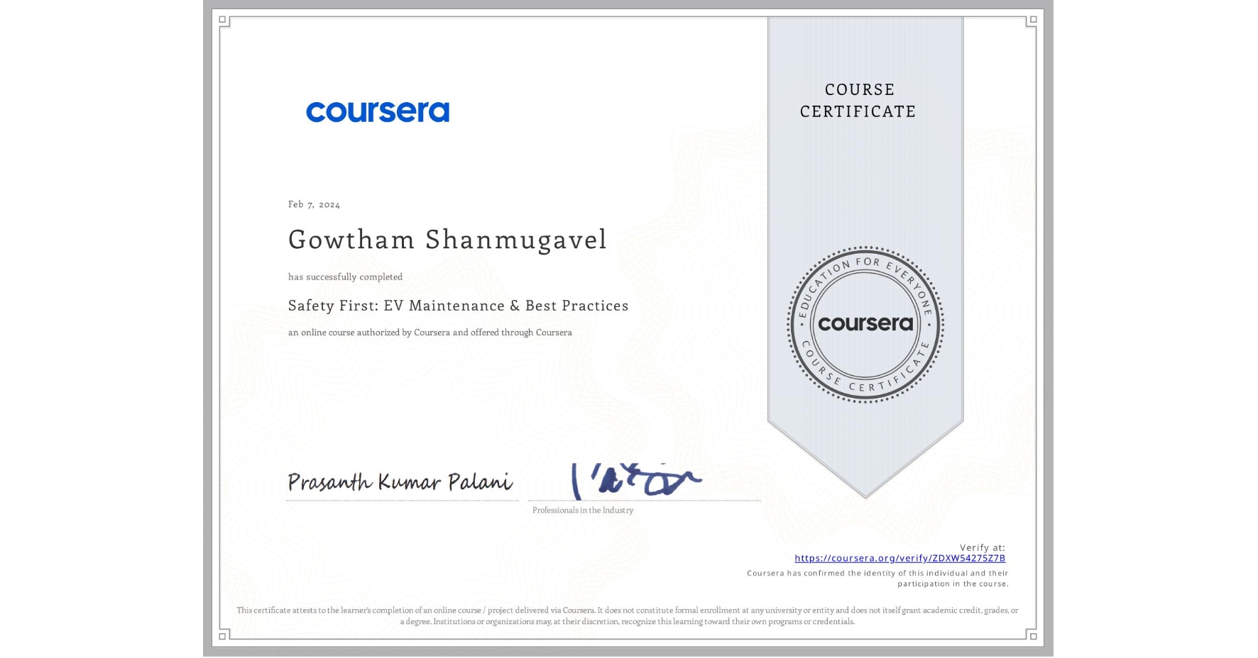 View certificate for Gowtham Shanmugavel, Safety First: EV Maintenance & Best Practices, an online non-credit course authorized by Coursera and offered through Coursera
