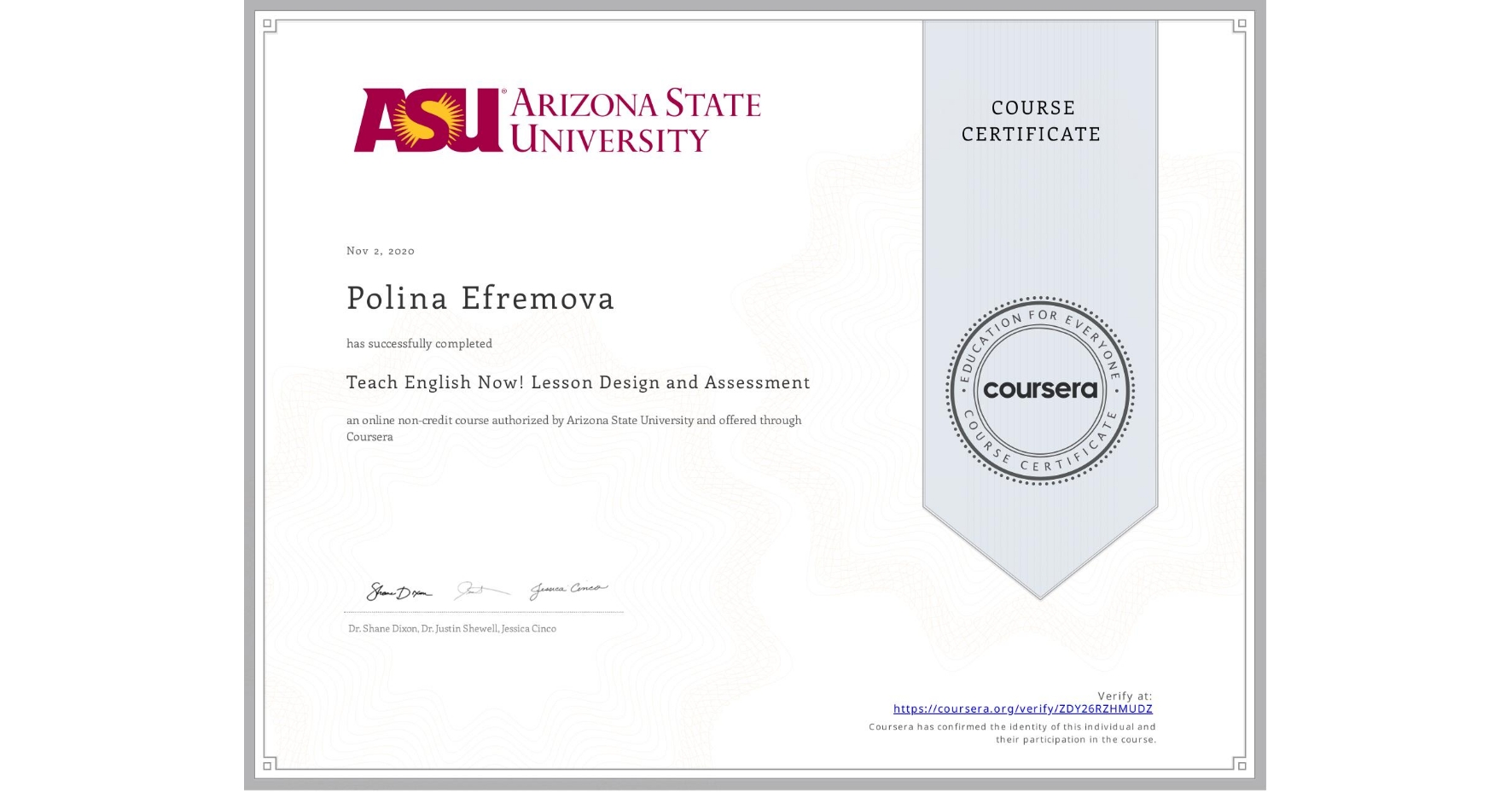 View certificate for Polina Efremova, Teach English Now! Lesson Design and Assessment, an online non-credit course authorized by Arizona State University and offered through Coursera