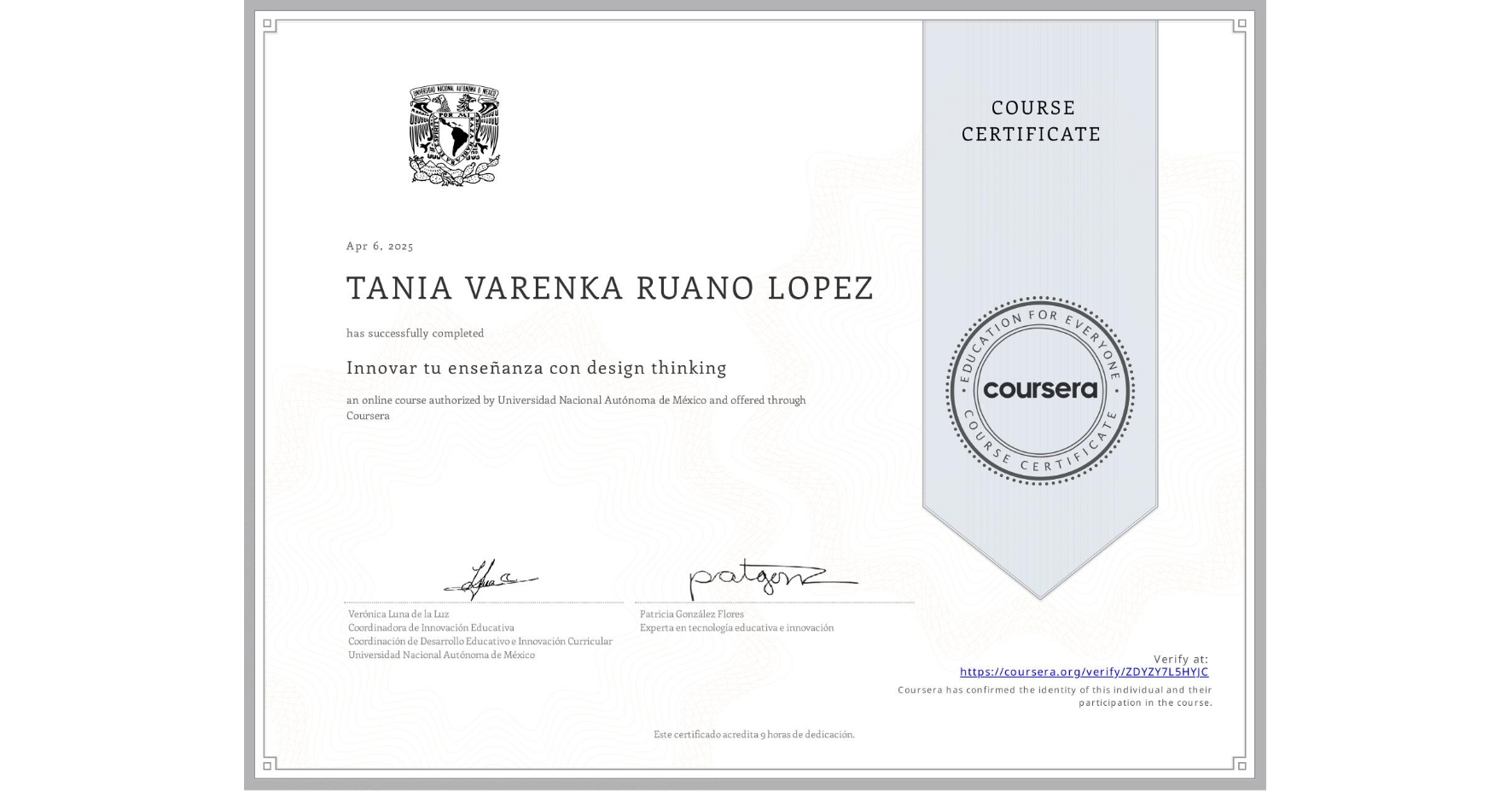 View certificate for TANIA VARENKA RUANO LOPEZ, Innovar tu enseñanza con design thinking, an online non-credit course authorized by Universidad Nacional Autónoma de México and offered through Coursera