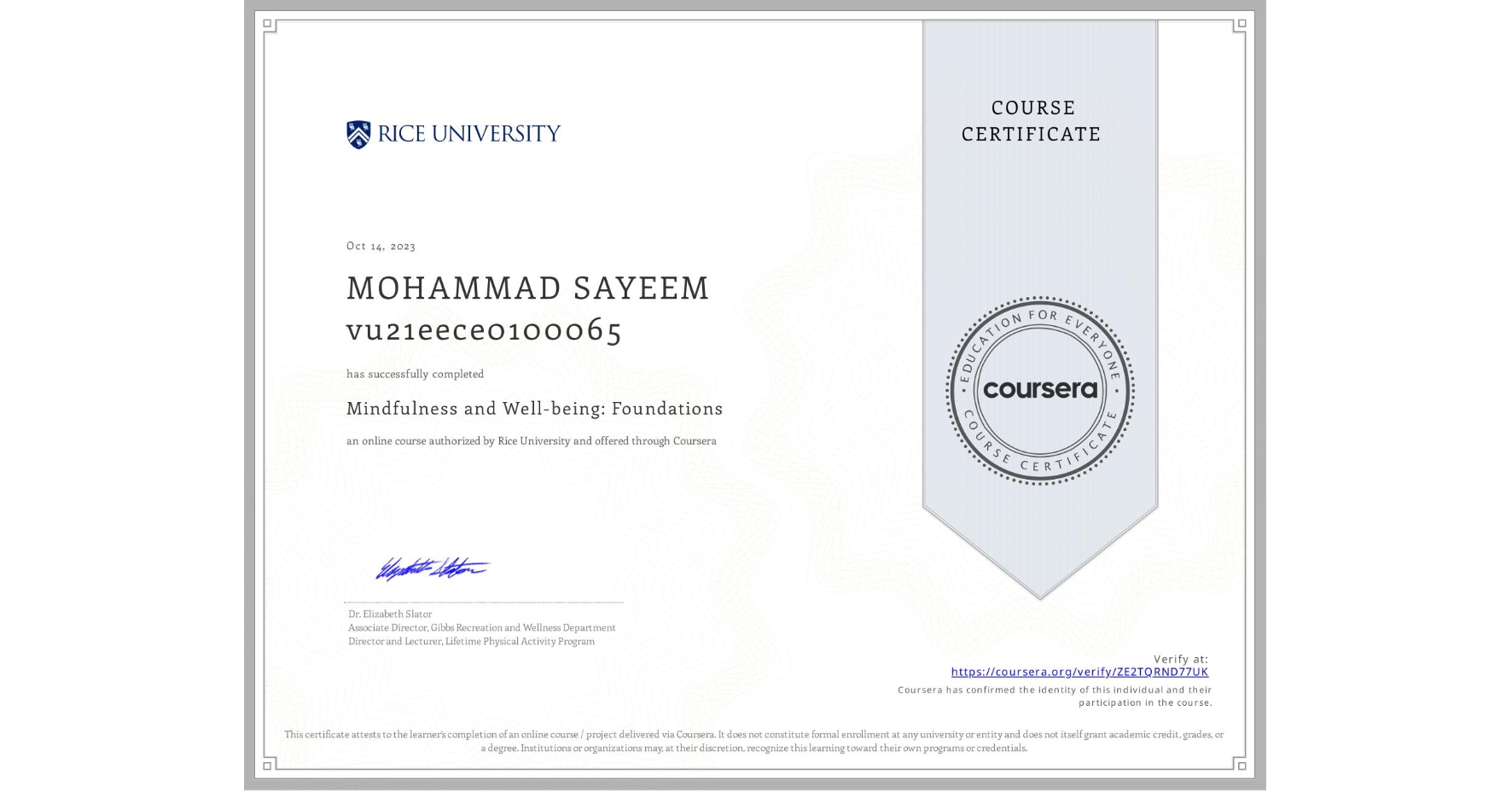 View certificate for MOHAMMAD SAYEEM vu21eece0100065, Mindfulness and Well-being: Foundations, an online non-credit course authorized by Rice University and offered through Coursera